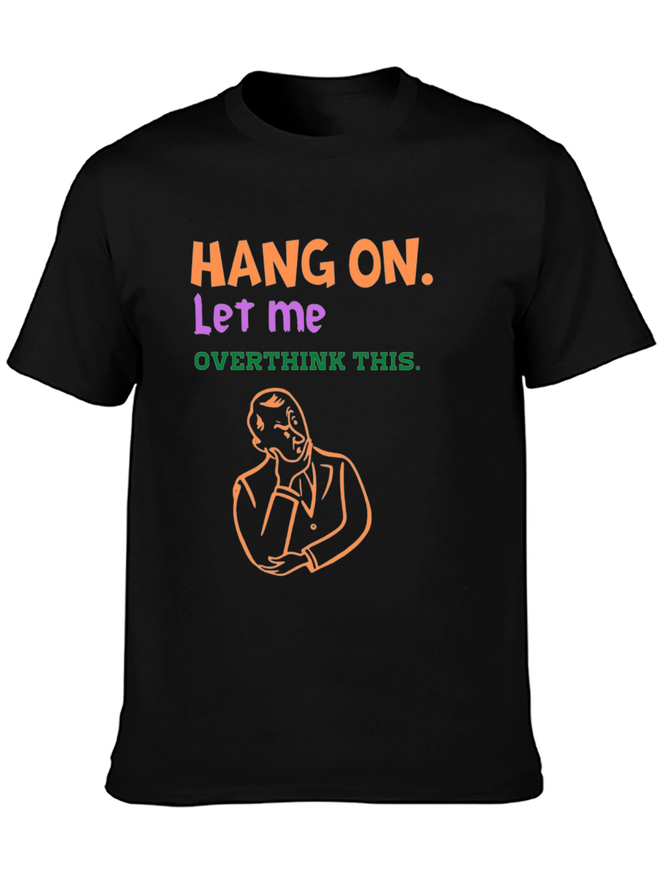 Black Hang On Overthinker T-Shirt Funny Graphic Tee view 3