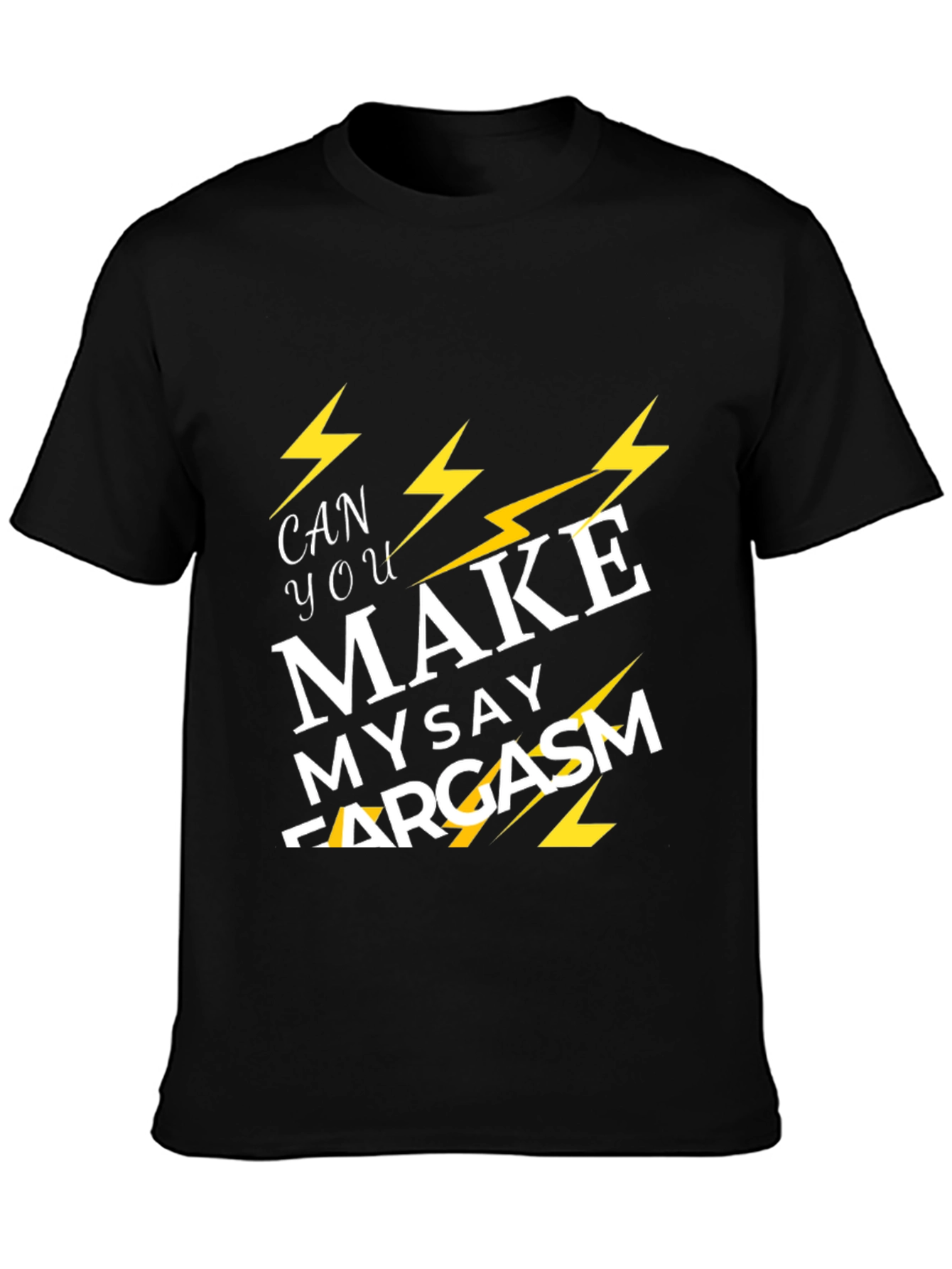Black Sarcastic Graphic T-Shirt - Can You Make My Say Sarcasm view 3