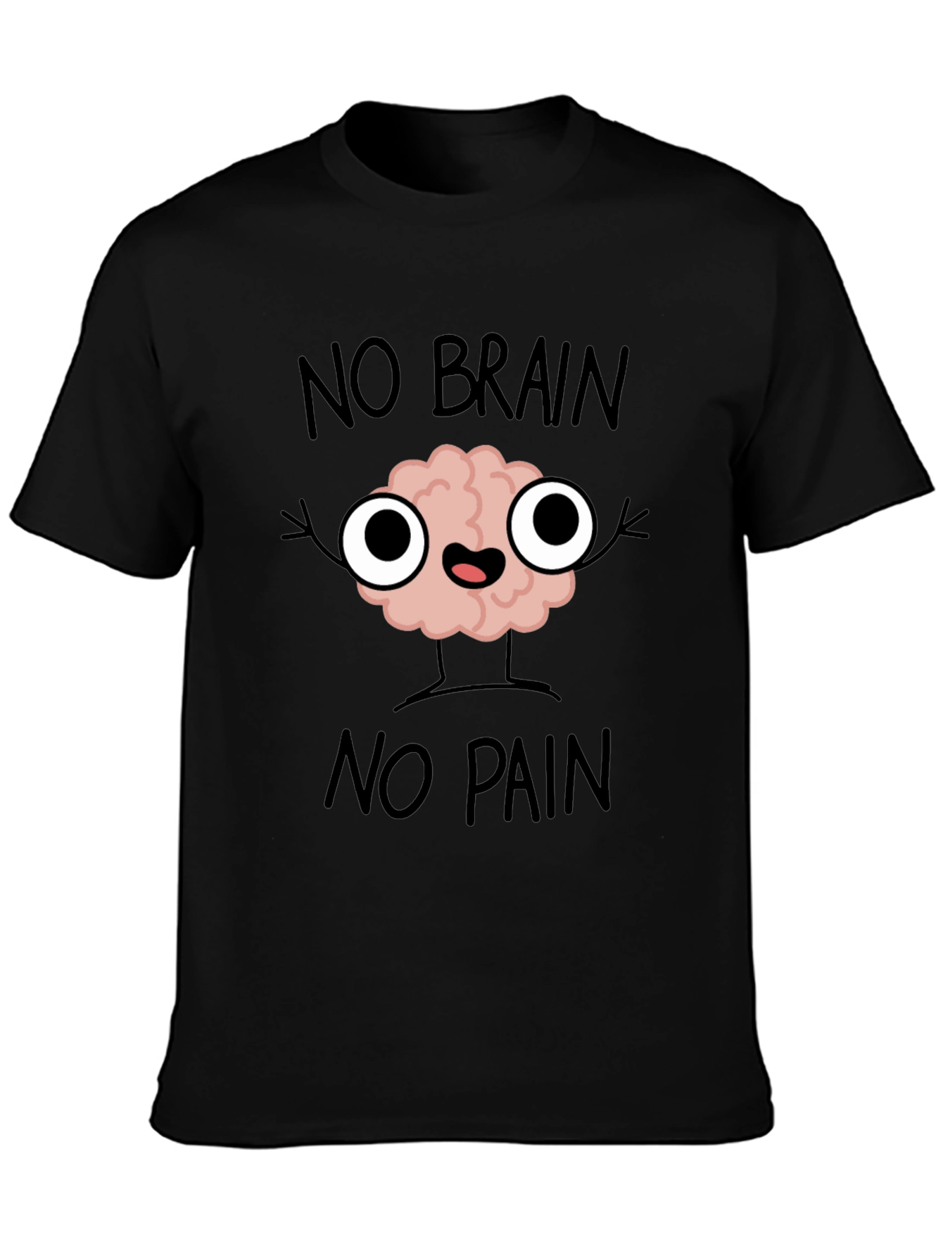 Black No Brain No Pain T-Shirt - Funny Graphic Tee view 3