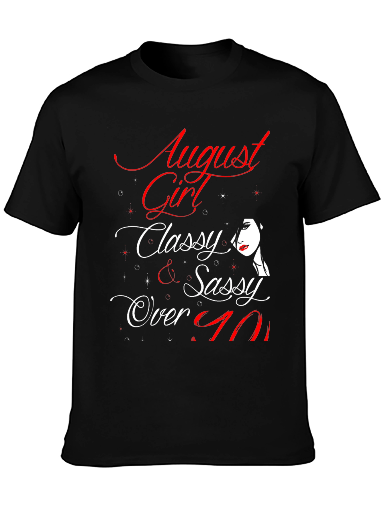 August Girl T-Shirt - Classy & Sassy Over 40 Birthday Tee - 3