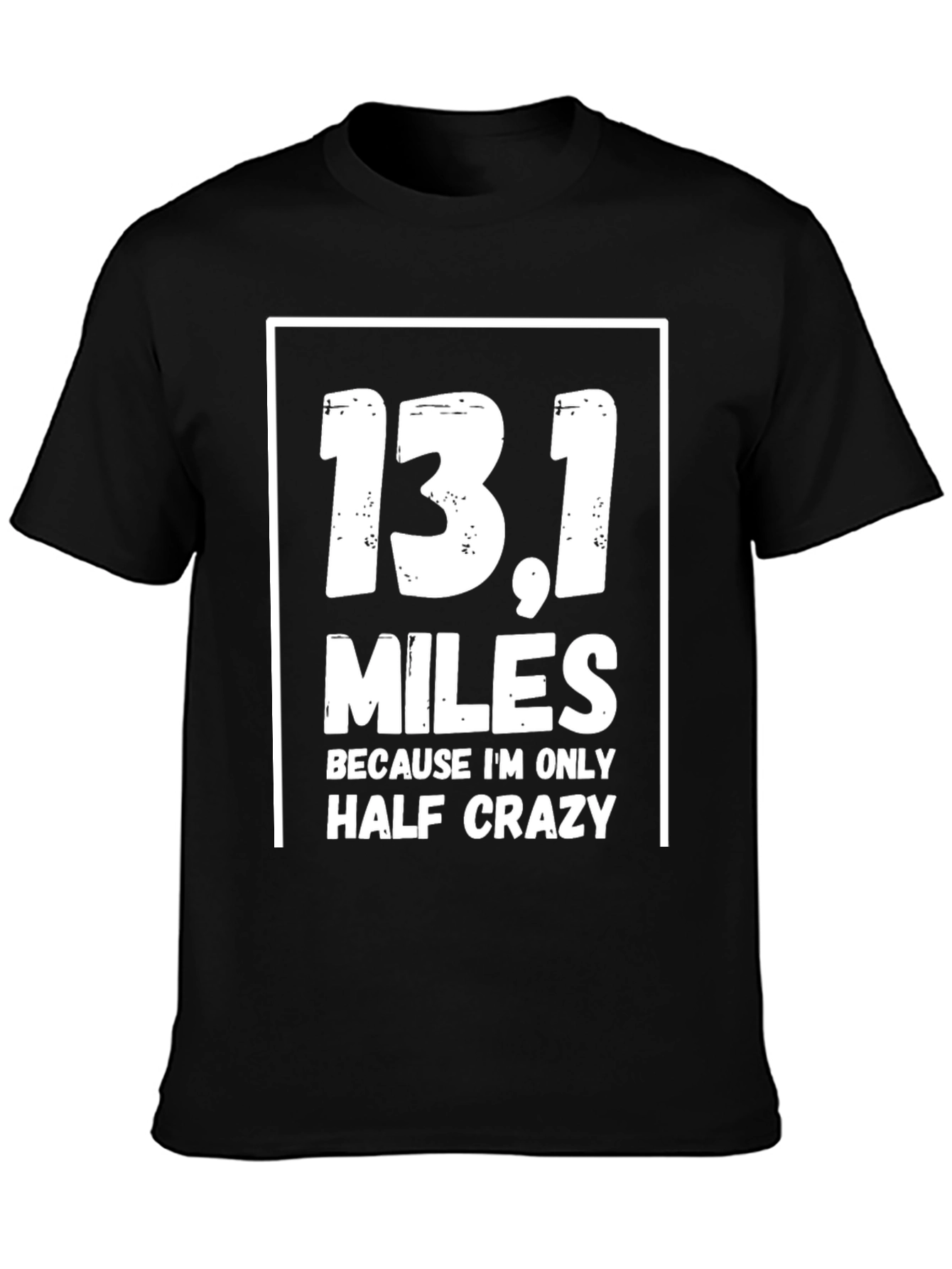Black 13.1 Miles Half Crazy Black T-Shirt view 3