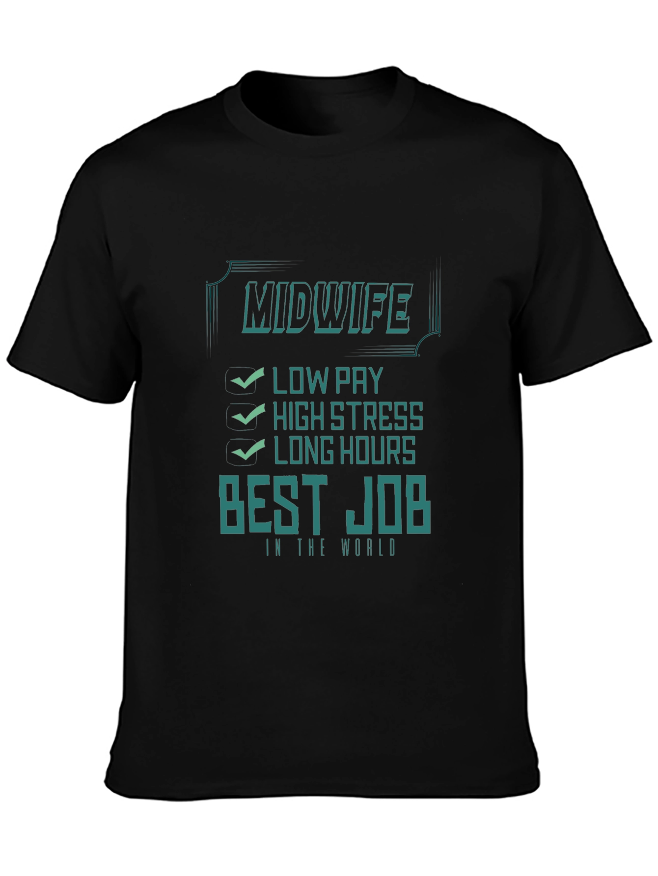 Black Midwife Best Job Tee | Low Pay High Stress Shirt view 3