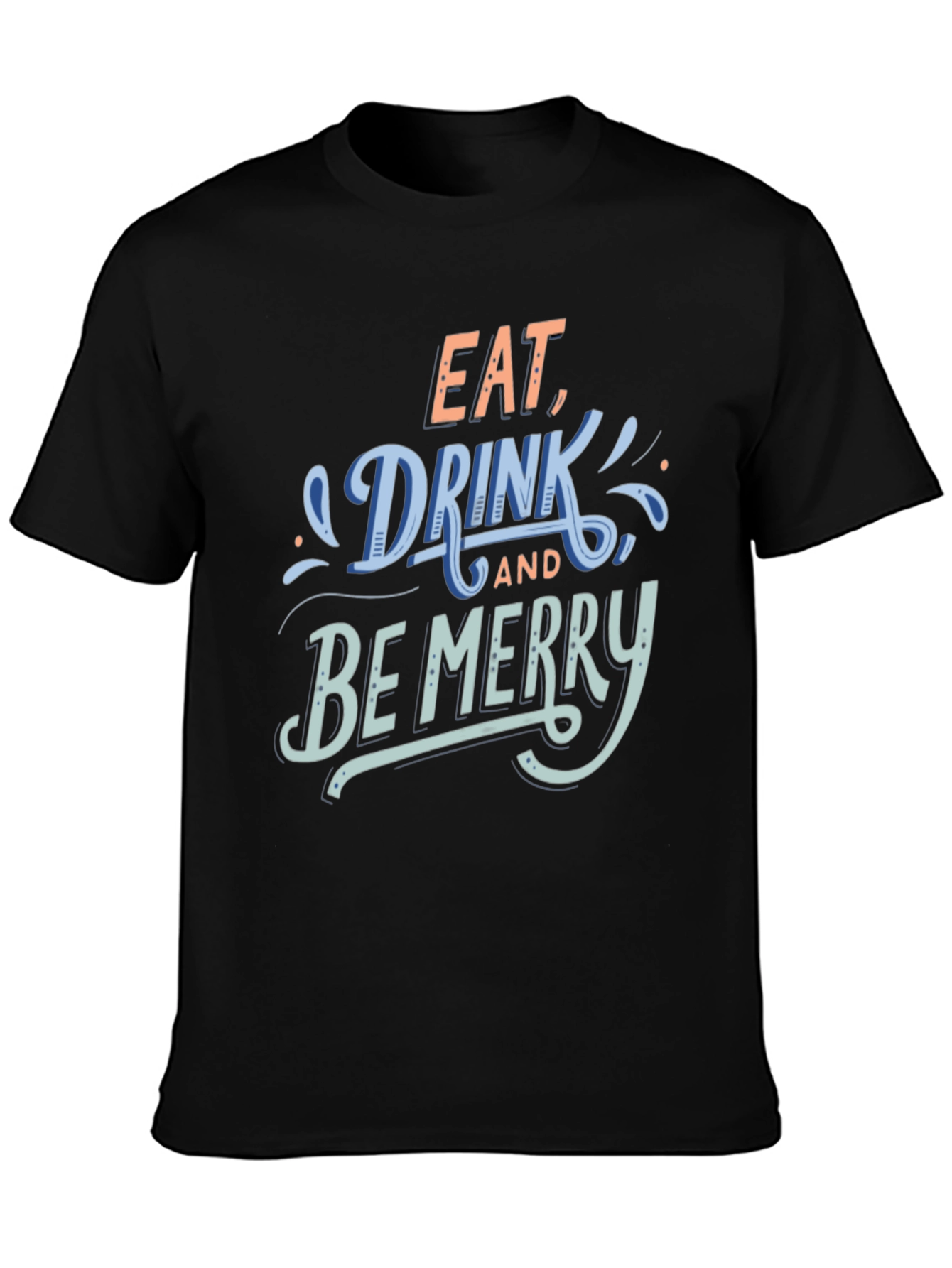 Black Eat, Drink, and Be Merry T-Shirt view 3