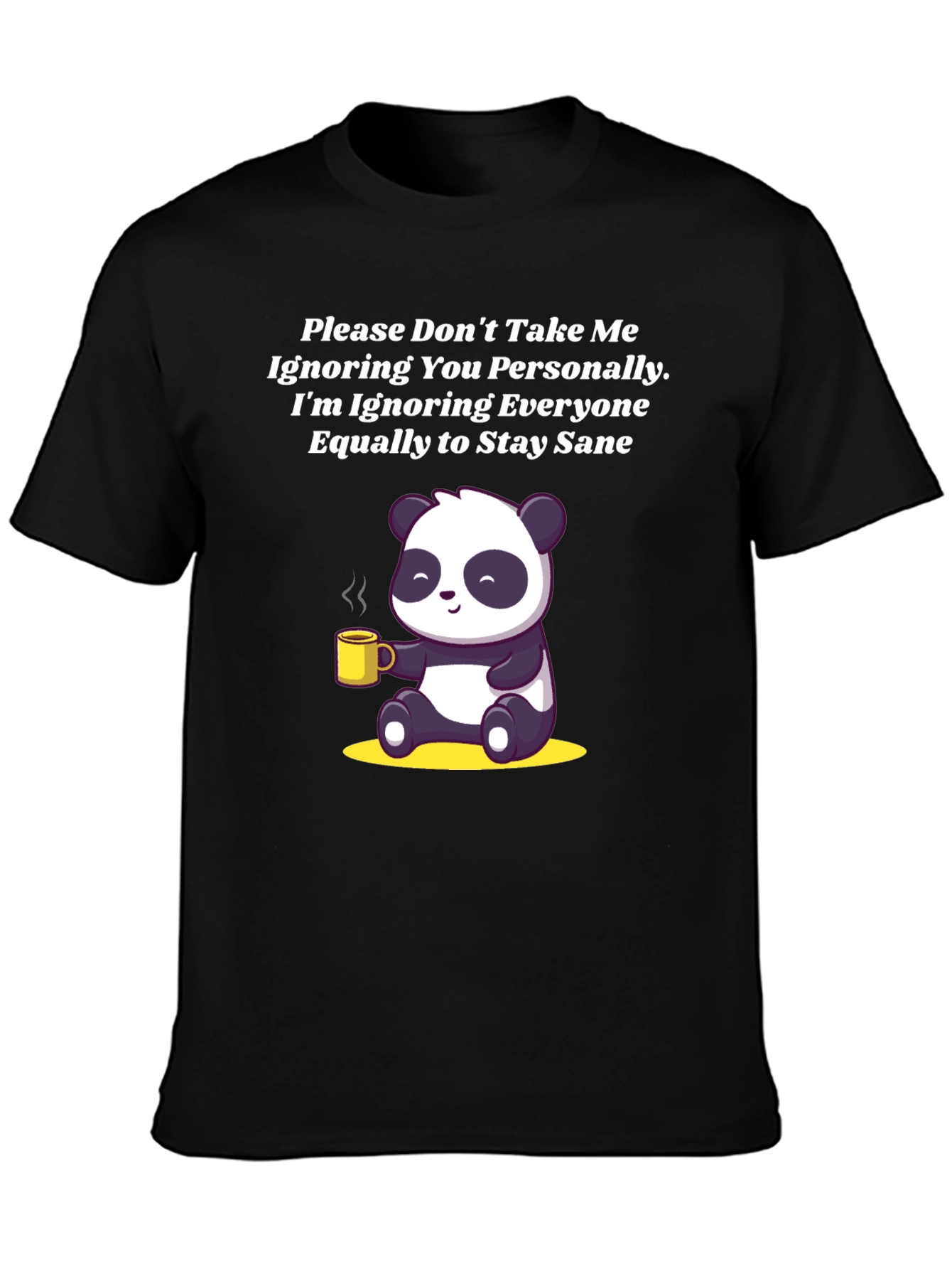 Black Sarcastic Panda T-Shirt: Ignoring Everyone to Stay Sane! view 3
