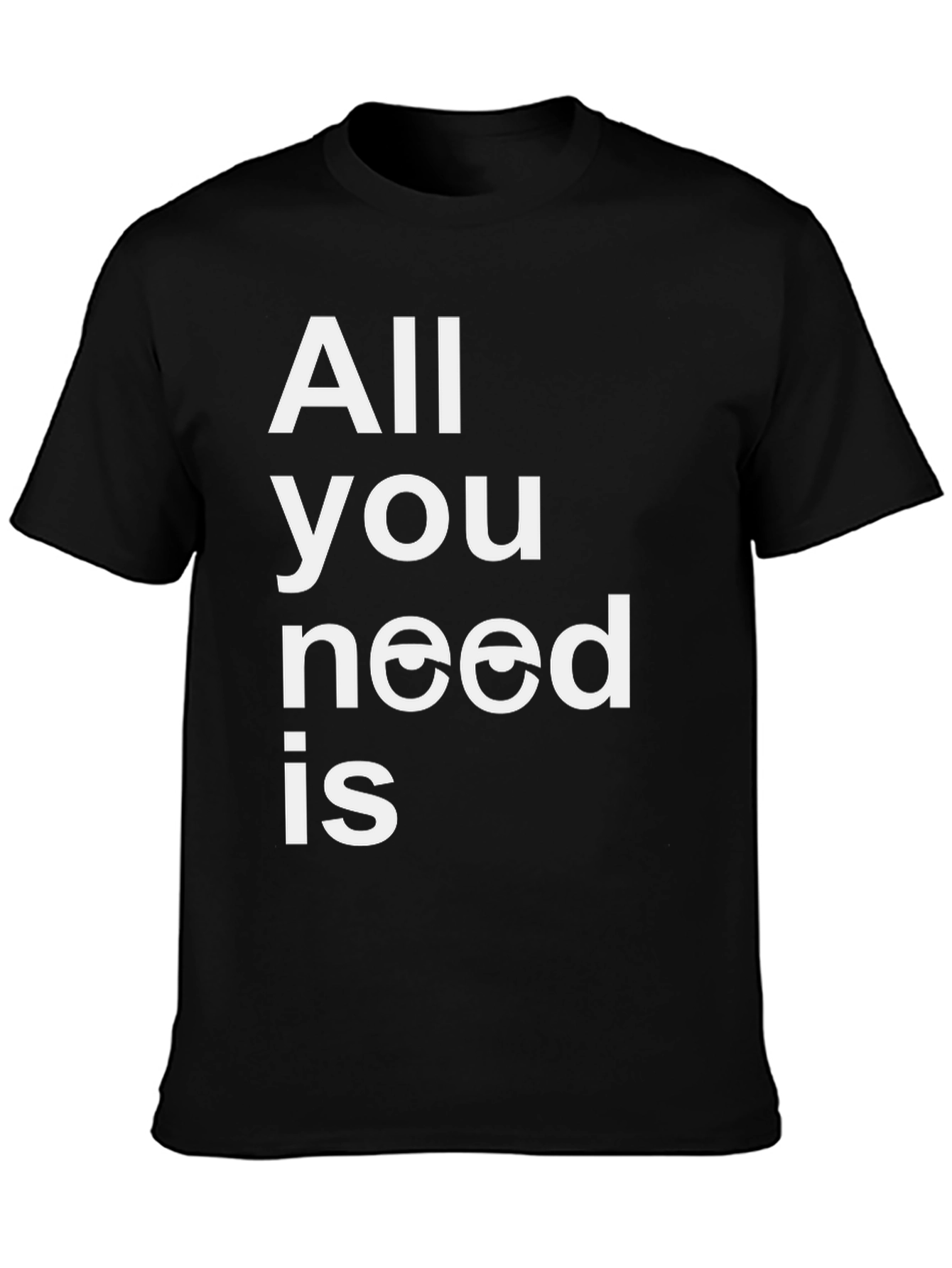 Black All You Need is Eyes Funny Graphic T-Shirt view 3