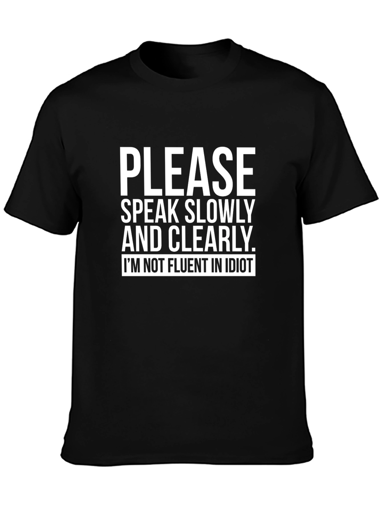 Black Speak Slowly T-Shirt Funny Sarcastic Tee view 3