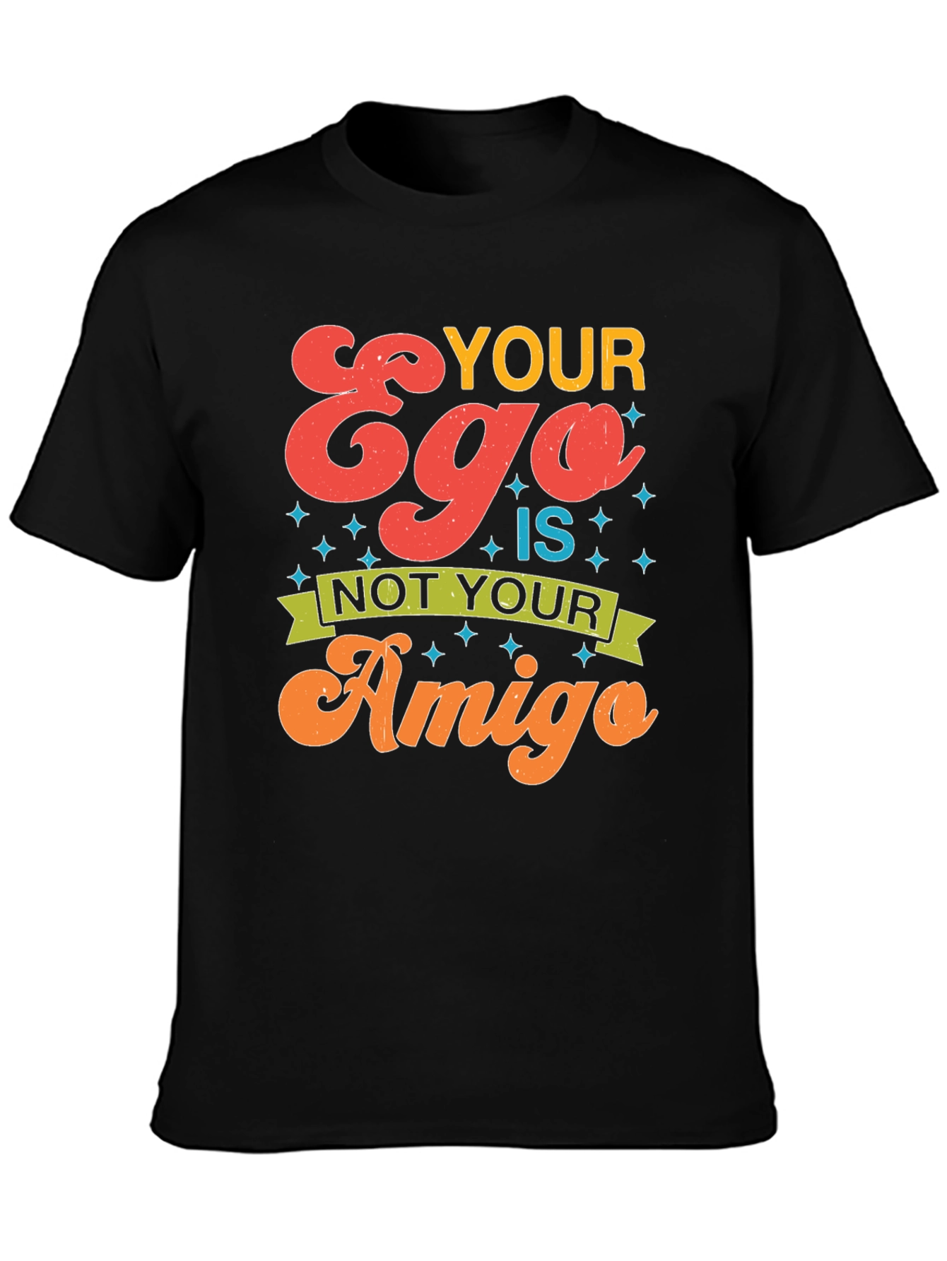 Black Your Ego is Not Your Amigo Graphic Tee view 3