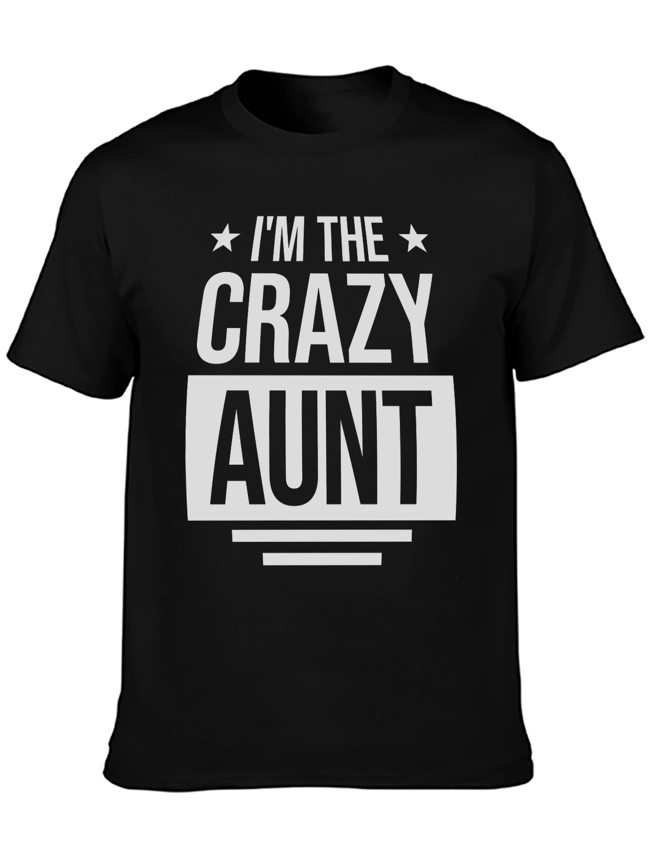Black I'm The Crazy Aunt T-Shirt - Novelty Family Tee view 3