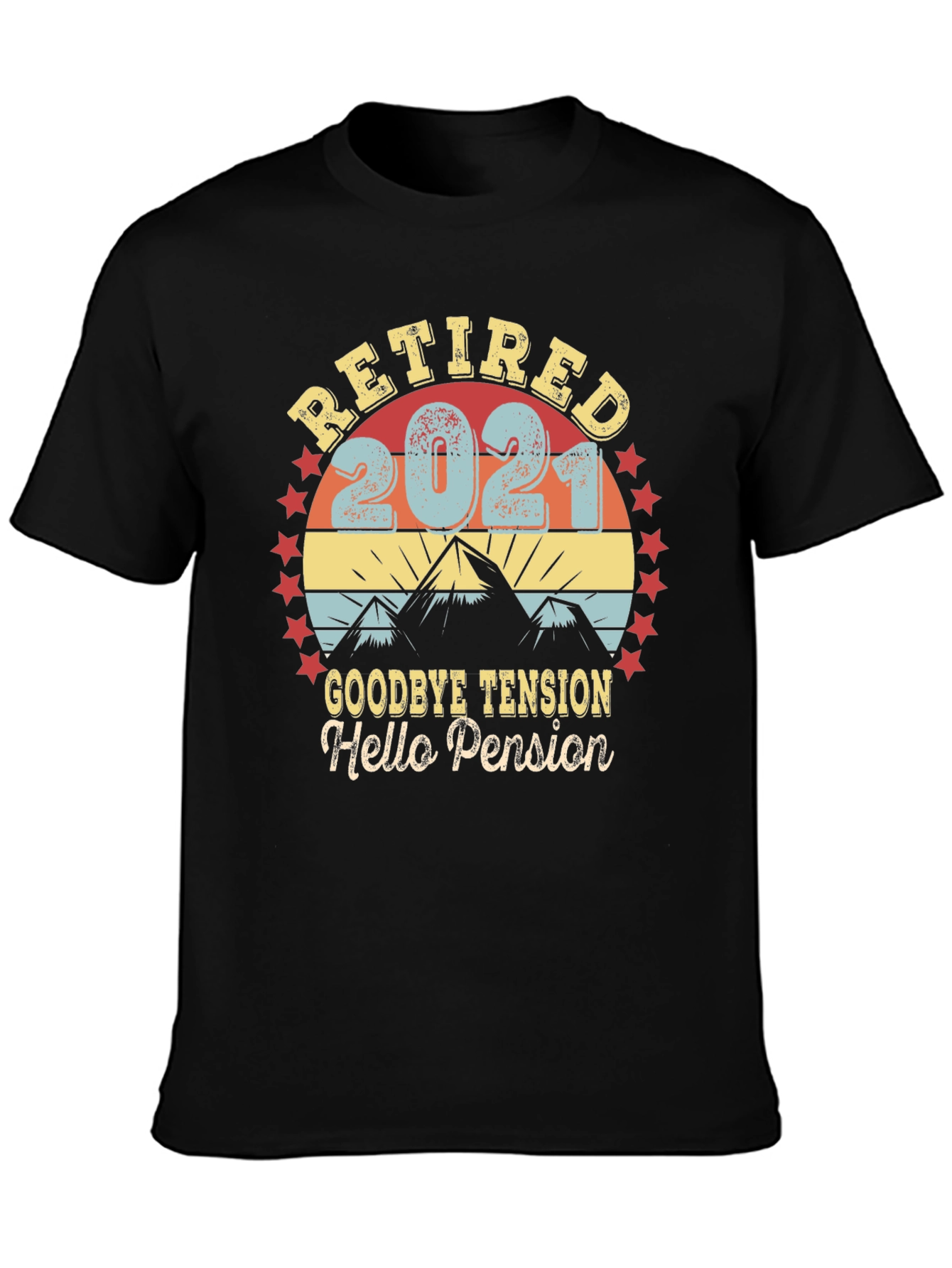 Black Retired 2021 T-Shirt - Goodbye Tension Hello Pension view 3