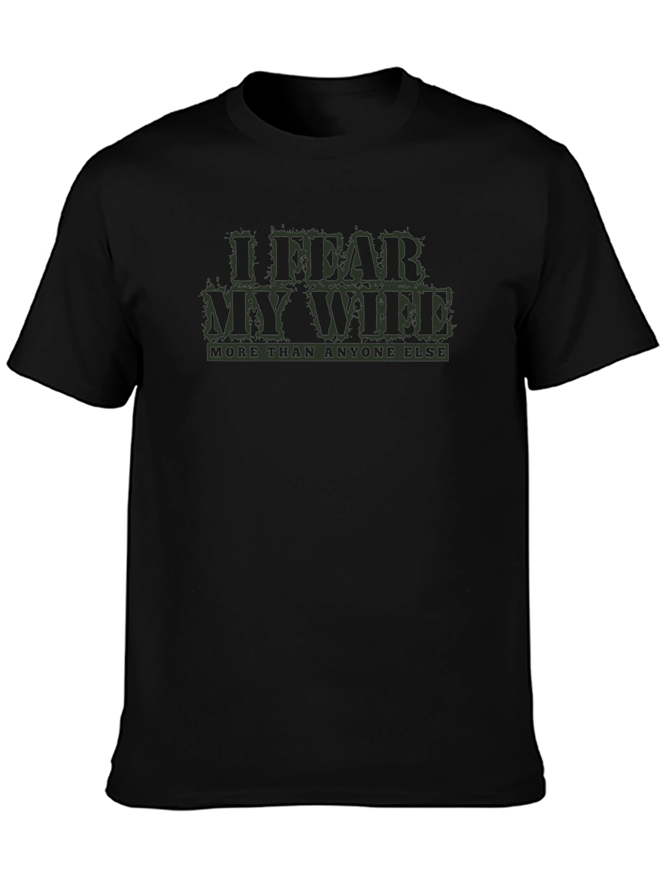 Black I Fear My Wife T-Shirt: Humorous Men's Tee view 3