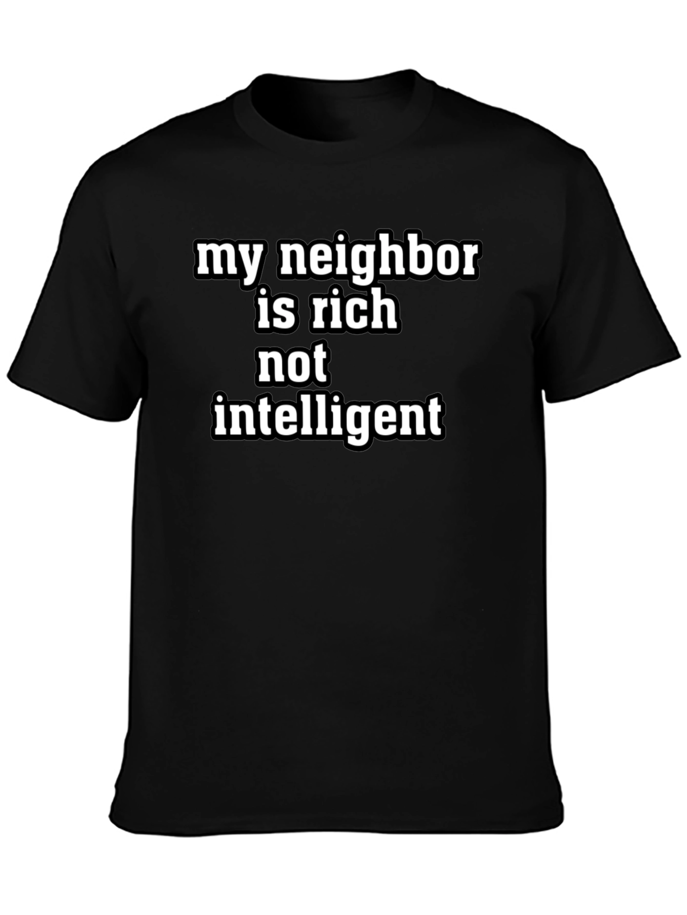 Black My Neighbor Is Rich T-Shirt view 3