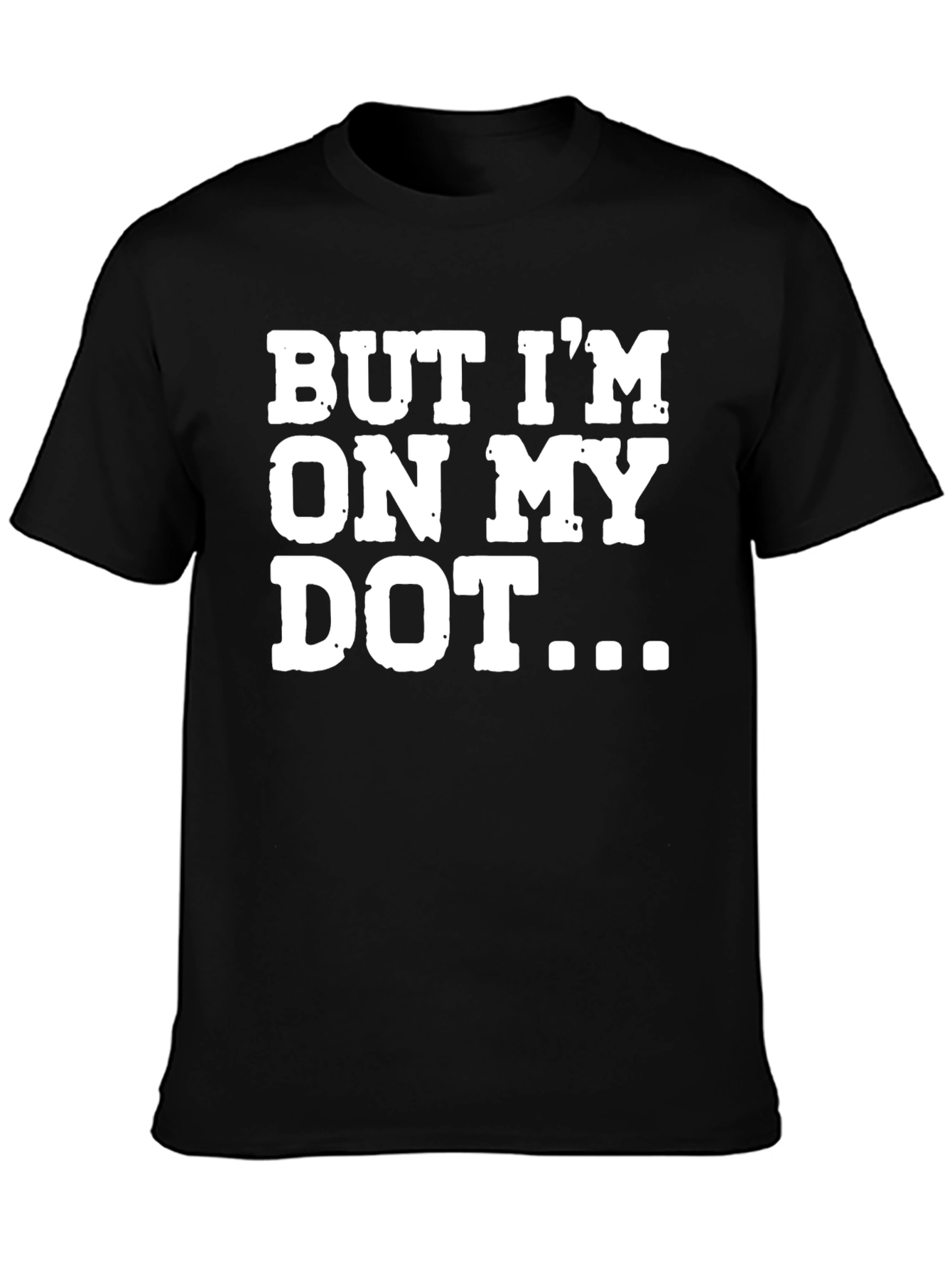 Black But I'm On My Dot Funny T-Shirt view 3