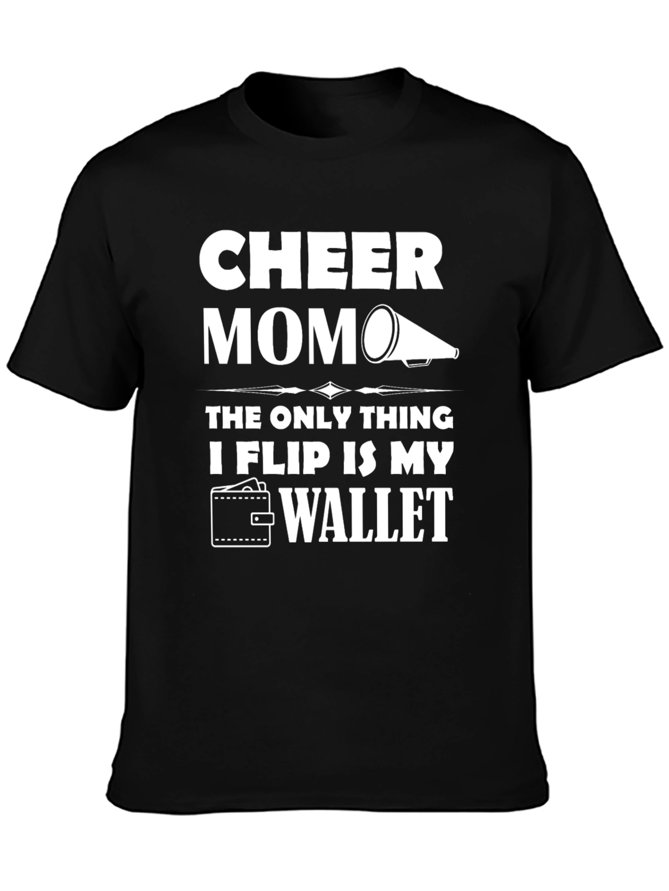 Black Cheer Mom T-Shirt: The Only Thing I Flip Is My Wallet view 3