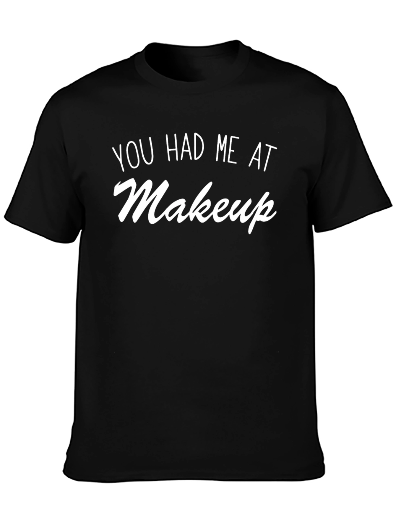 Black Makeup Lover T-Shirt - You Had Me At Makeup Tee view 3