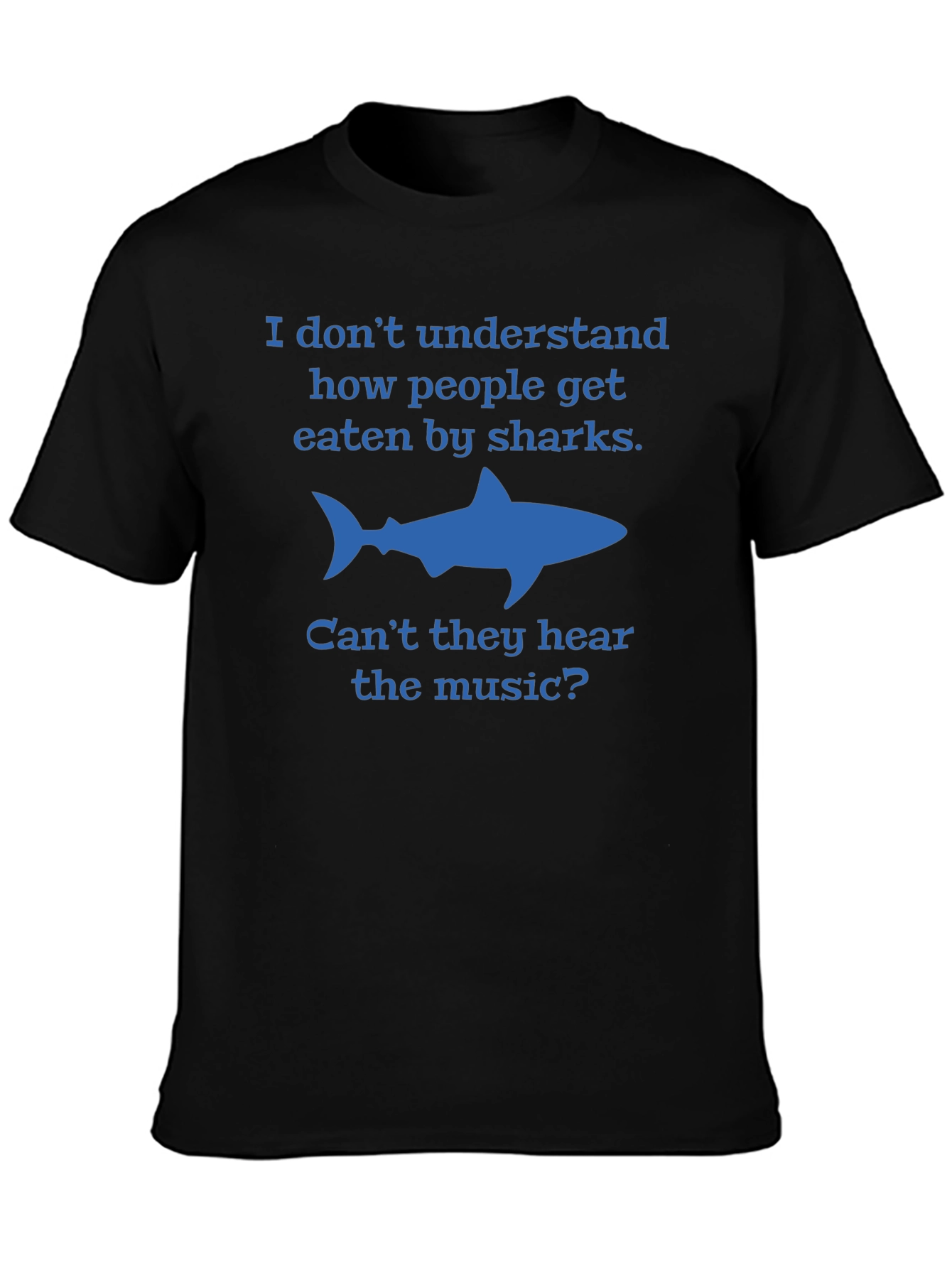 Black Shark Humor T-Shirt - Can't They Hear the Music? view 3