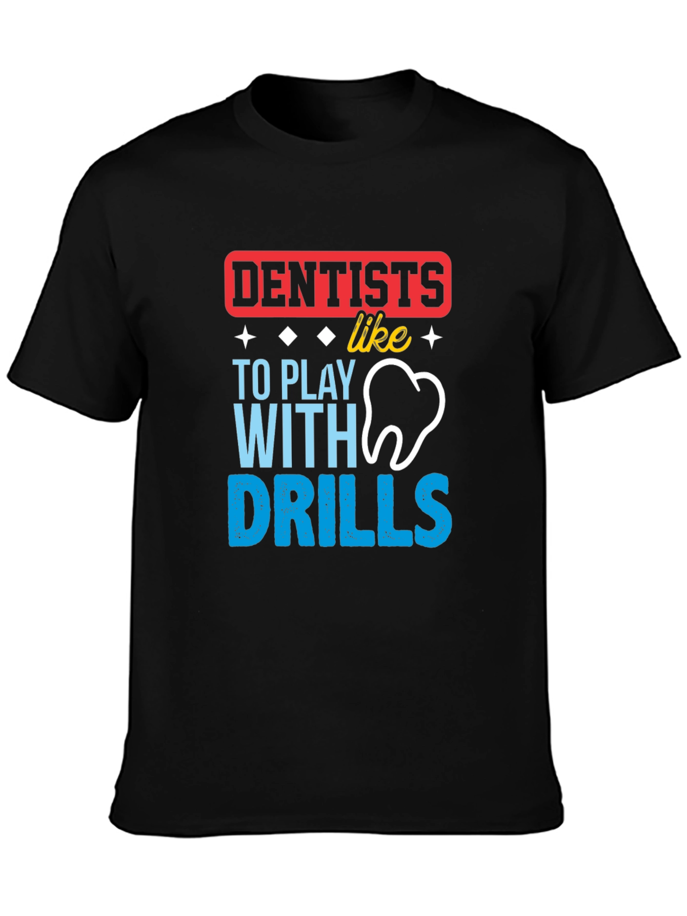 Black Dentist Humor T-Shirt: Drills & Teeth! view 3