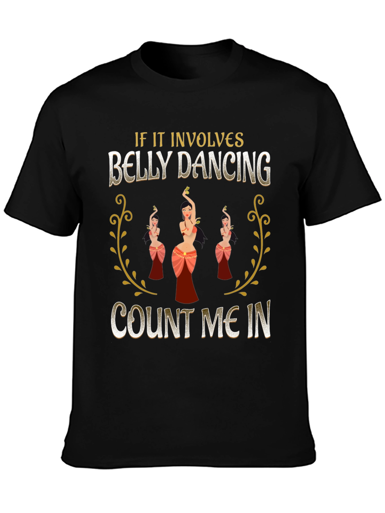 Black Belly Dancing Graphic Tee - "Count Me In" Design view 3
