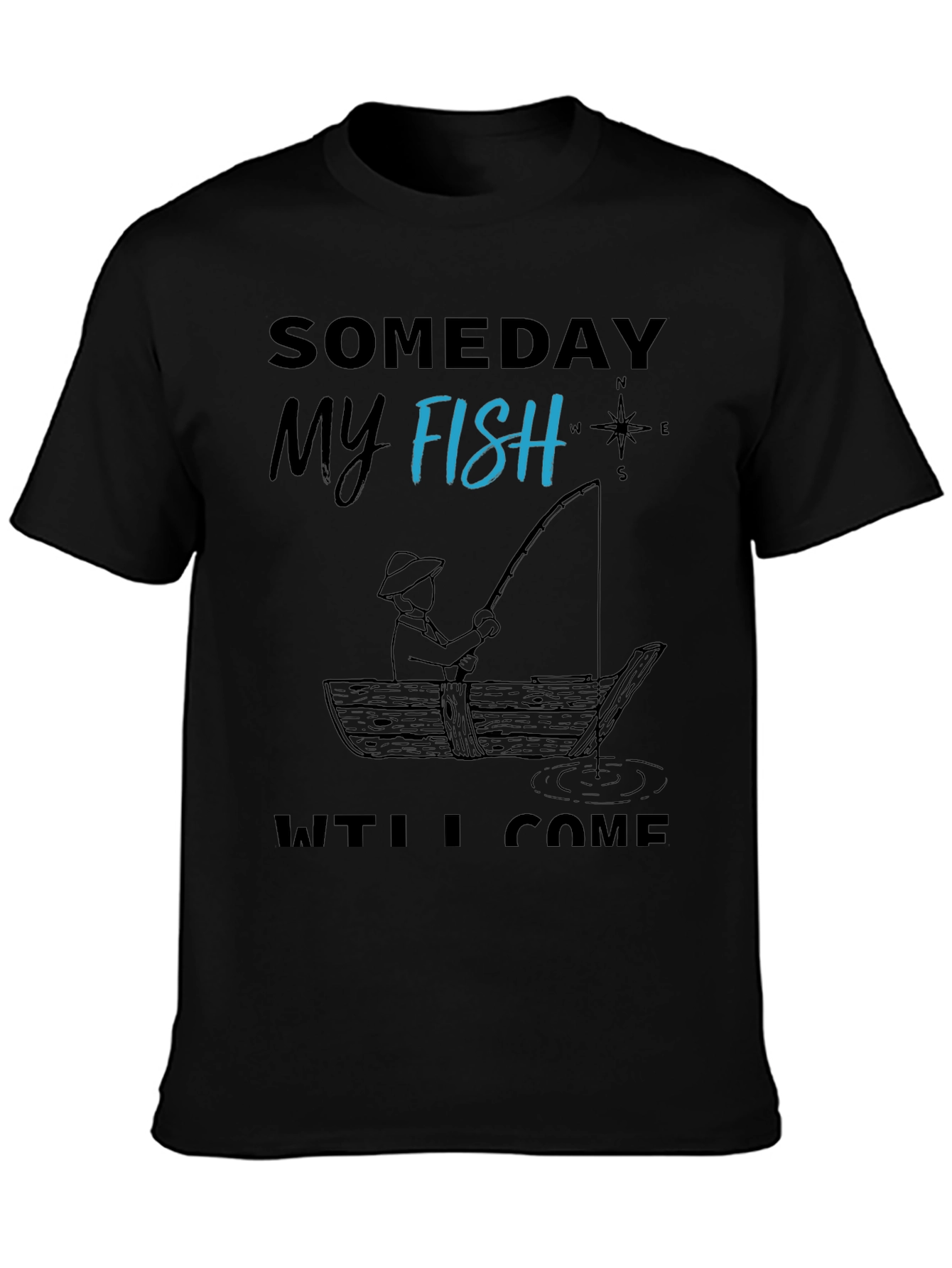 Black Someday My Fish Will Come T-Shirt view 3