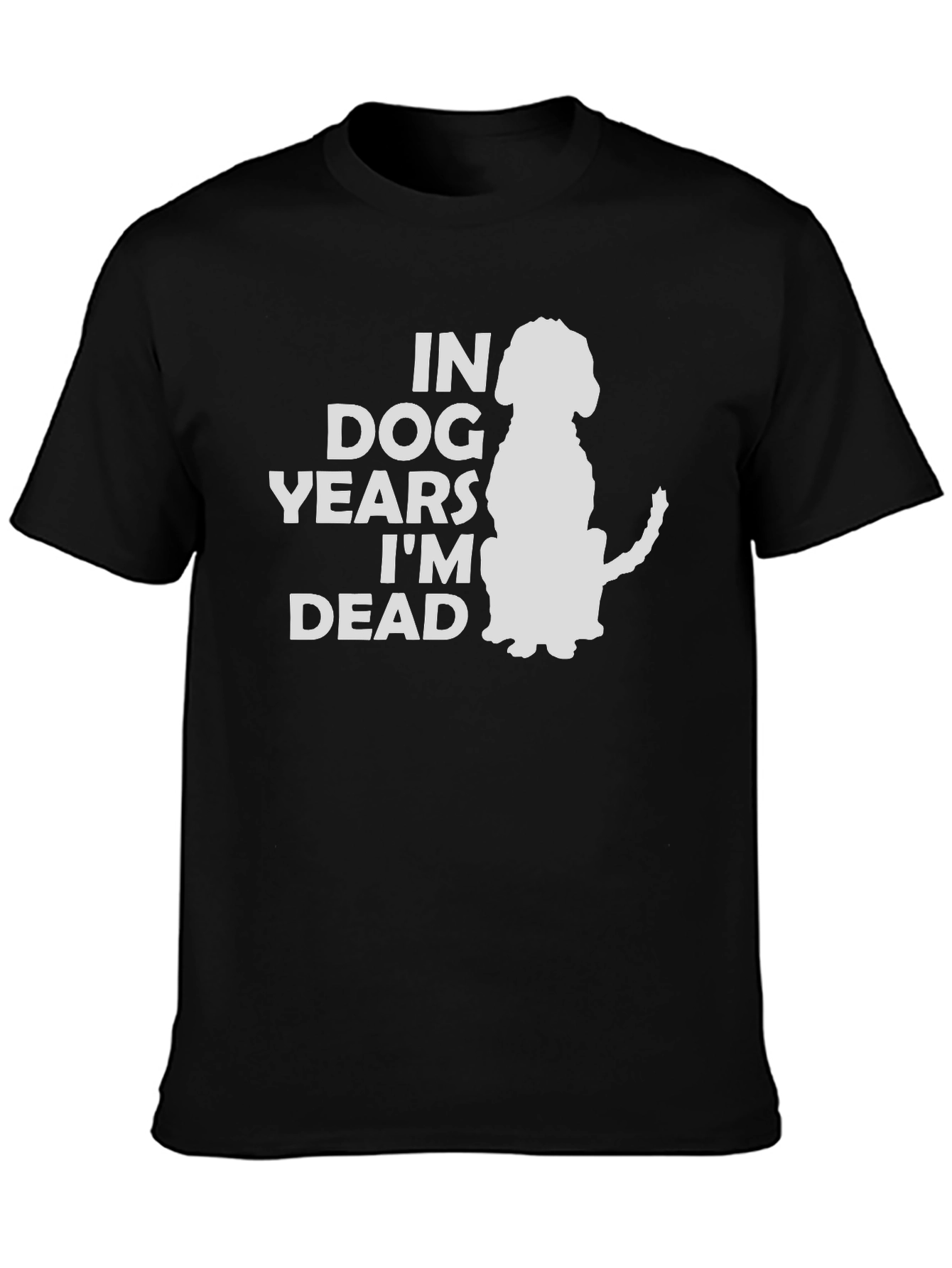 Black In Dog Years I'm Dead T-Shirt - Funny Pet Lover Tee view 3