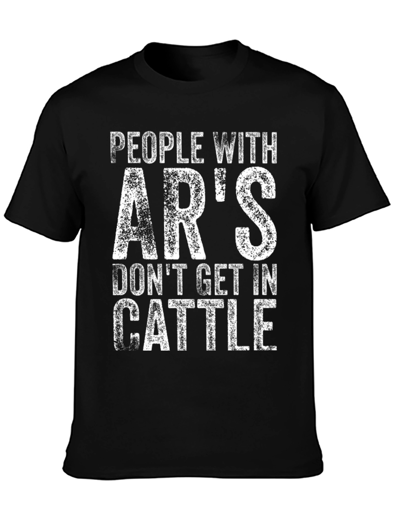 Black People With AR's Don't Get In Cattle T-Shirt view 3