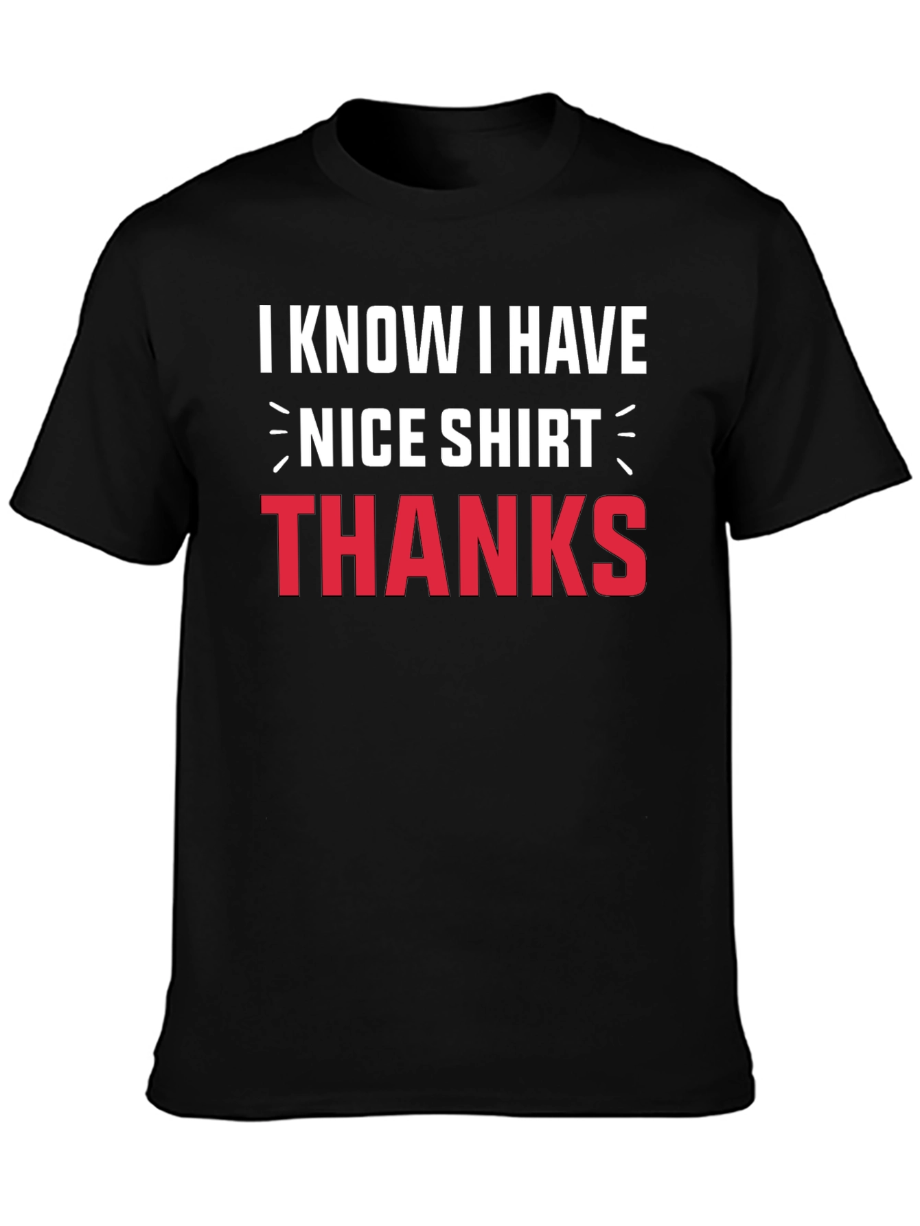 Black Funny I Know I Have Nice Shirt Graphic Tee view 3