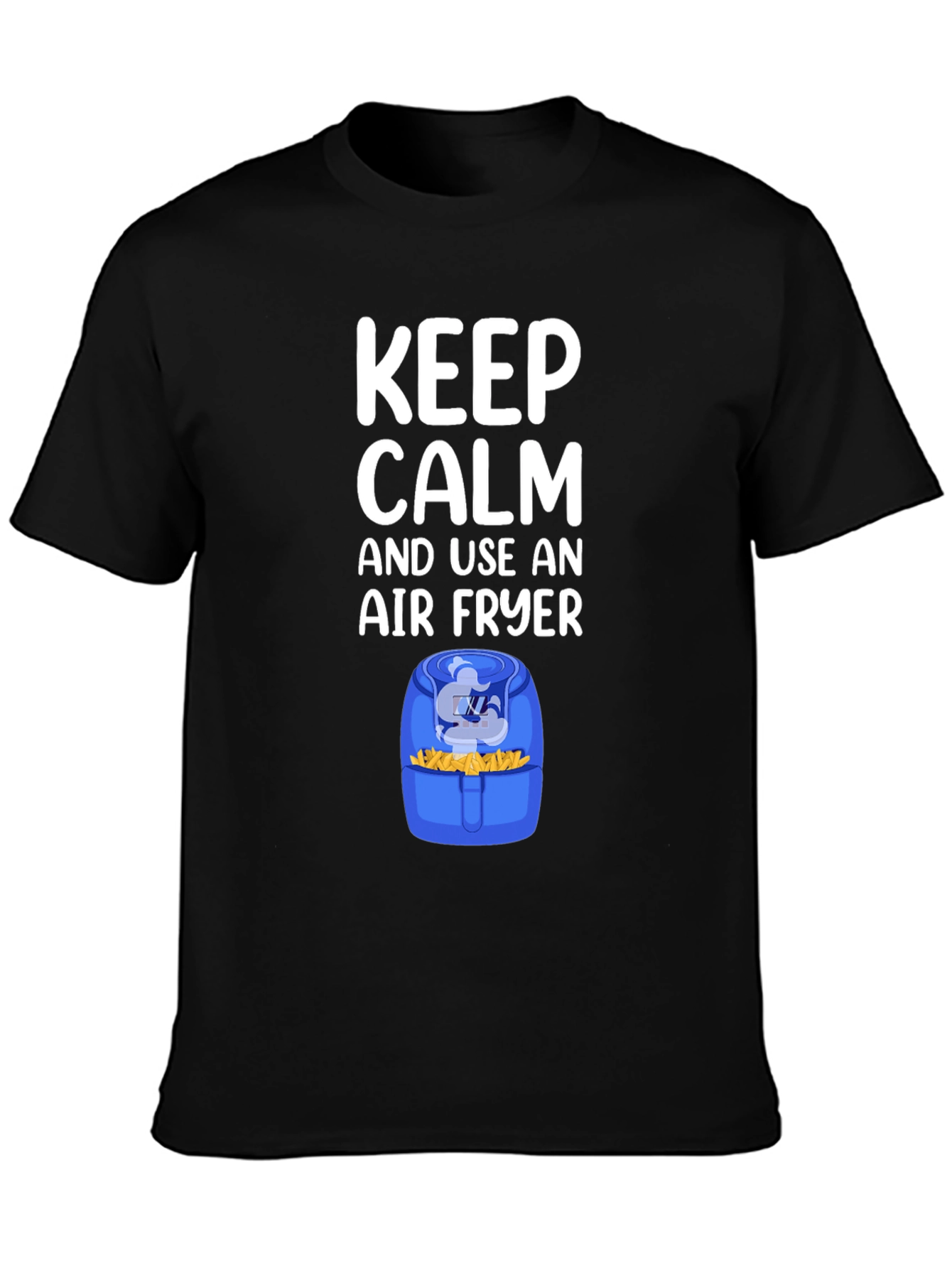 Black Keep Calm and Use an Air Fryer T-Shirt view 3