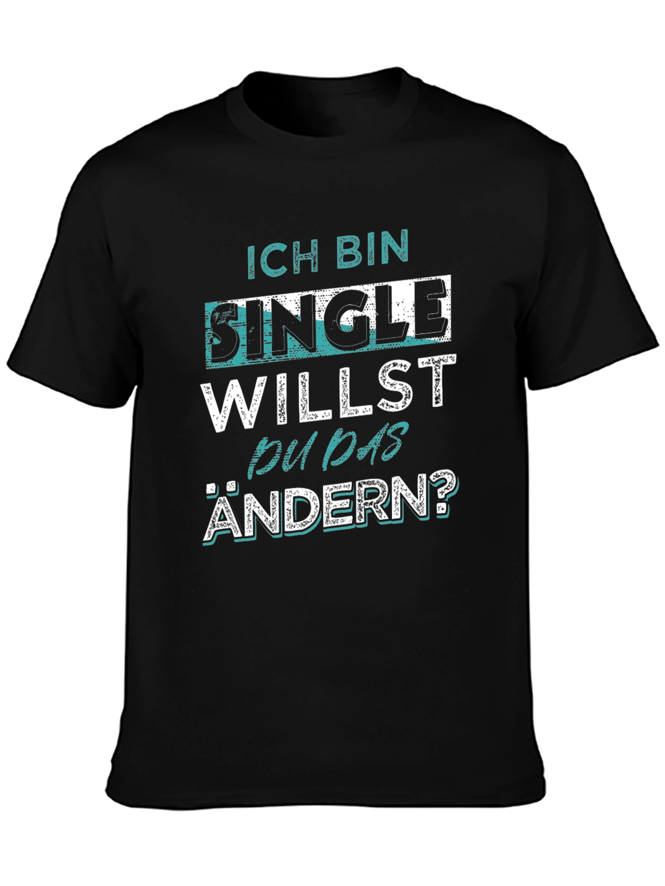 Black Single? Funny German T-Shirt view 3