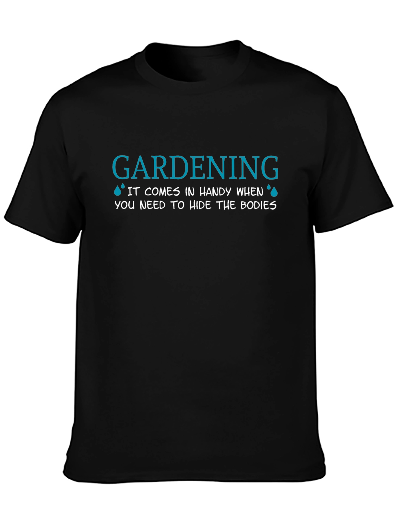 Black Gardening Hide Bodies T-Shirt view 3