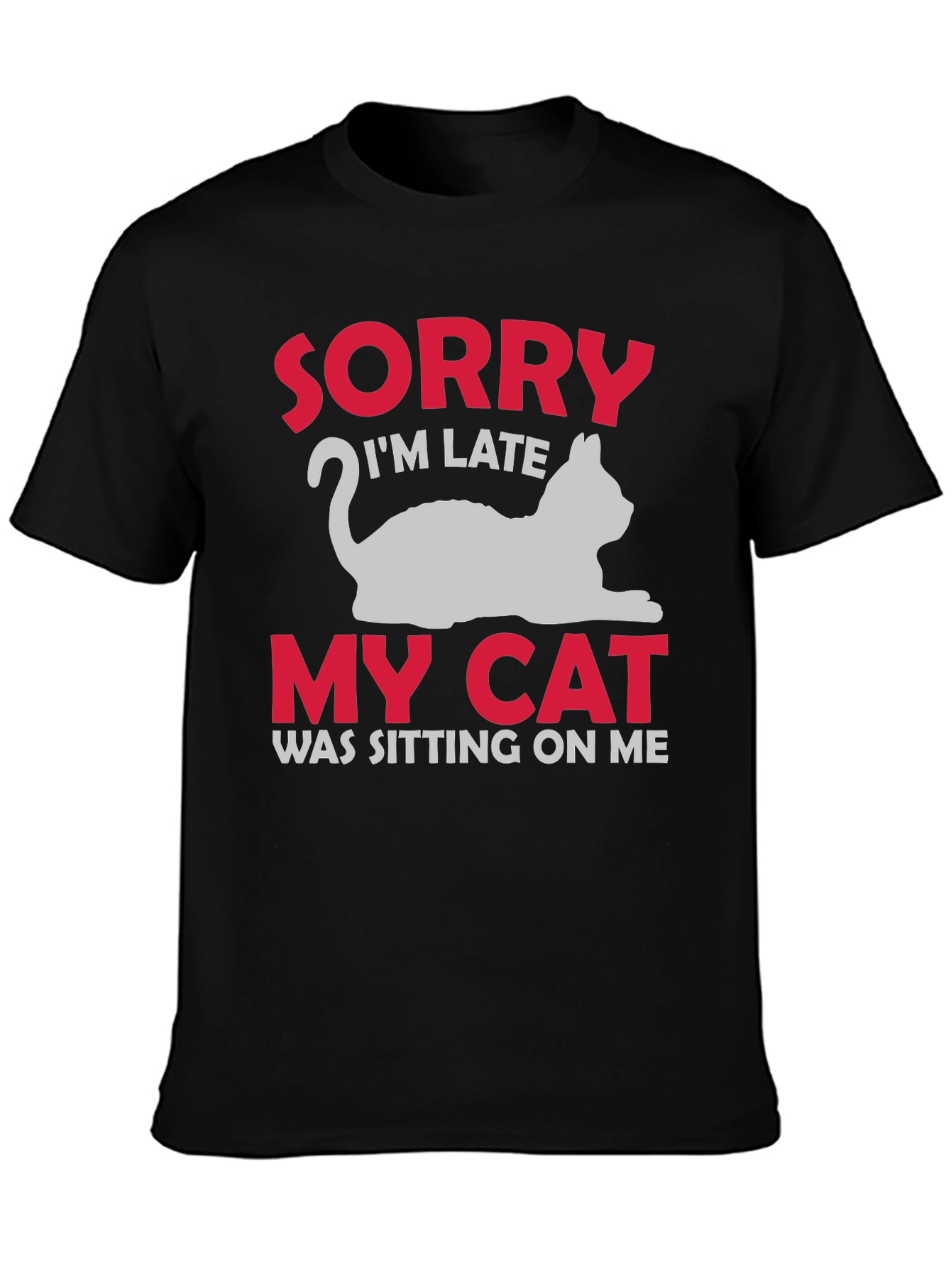 Black Sorry I'm Late My Cat T-Shirt view 3