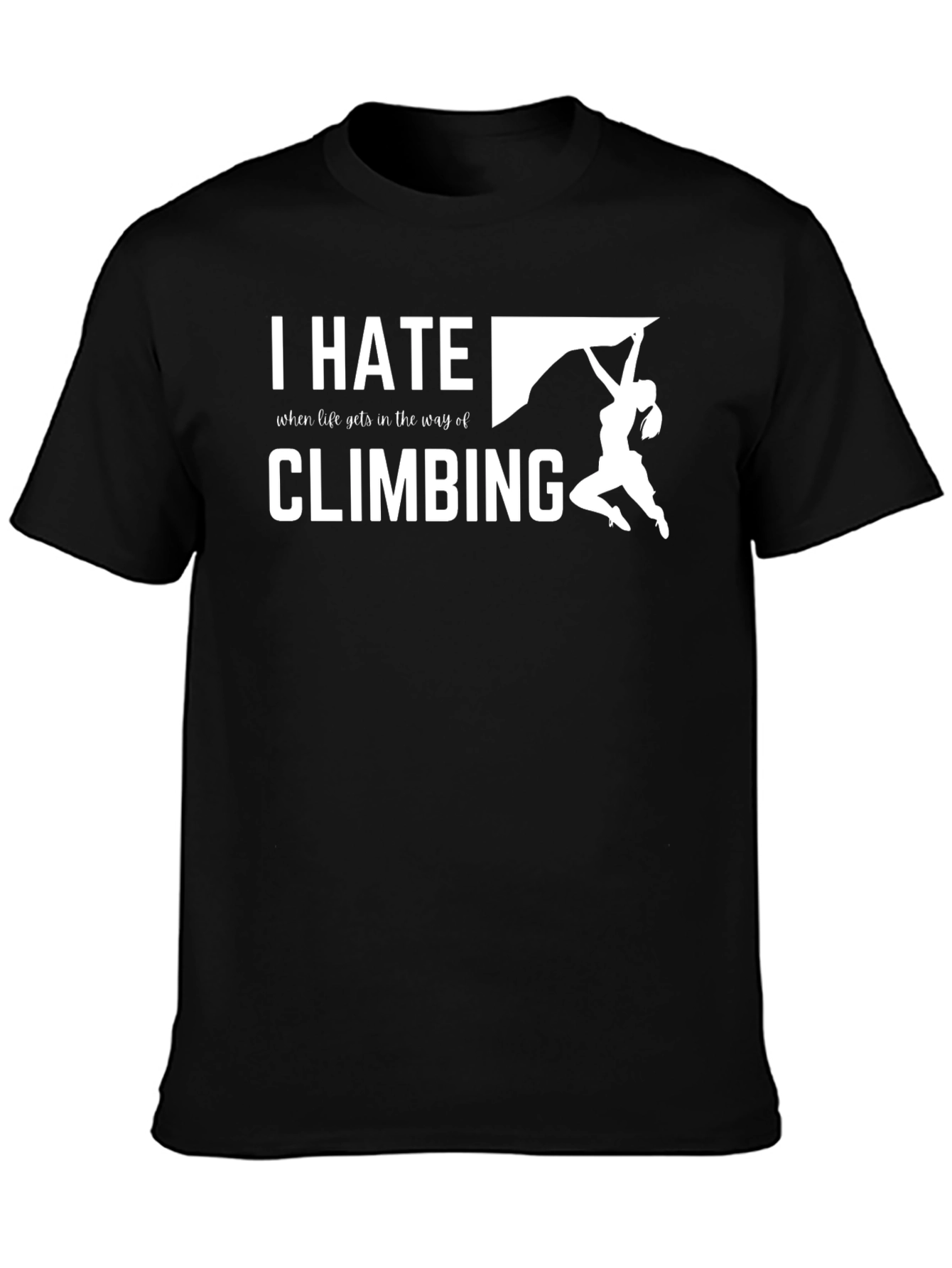 Black I Hate Climbing T-Shirt - Funny Climber Tee view 3