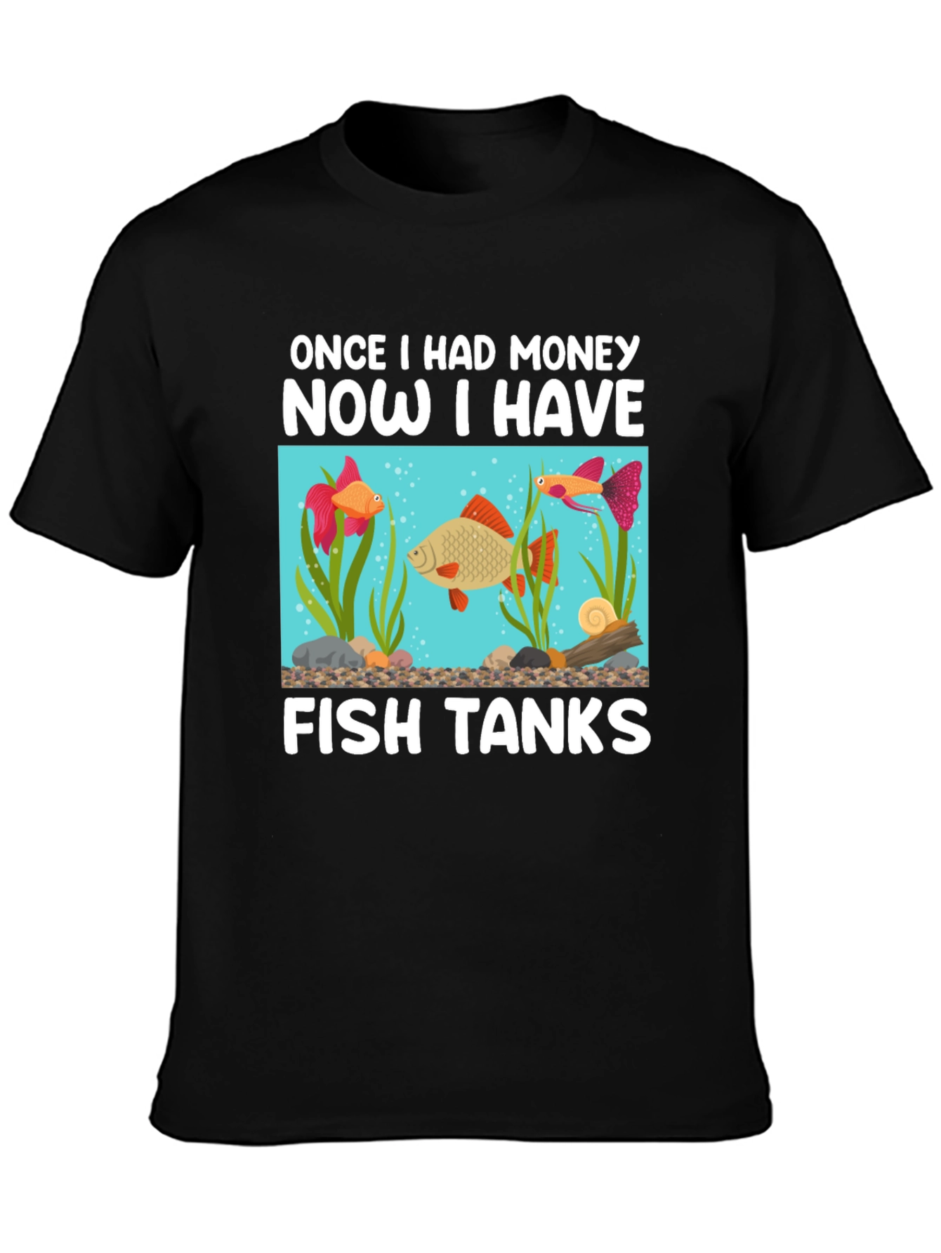 Black Funny Fish Tank T-Shirt: Once I Had Money view 3
