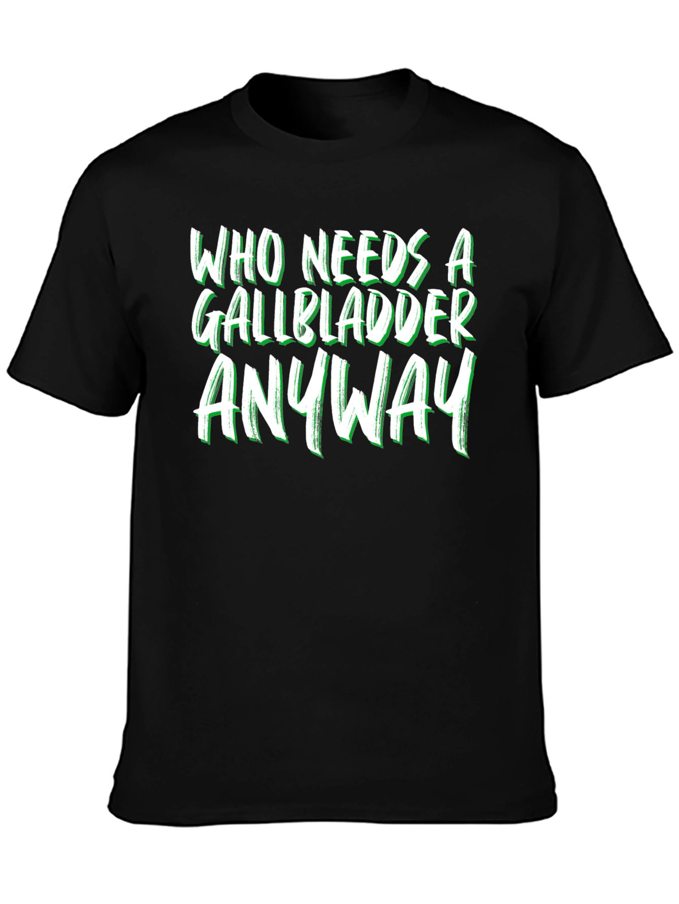 Black Funny Gallbladder Removal T-Shirt - Who Needs It Anyway? view 3