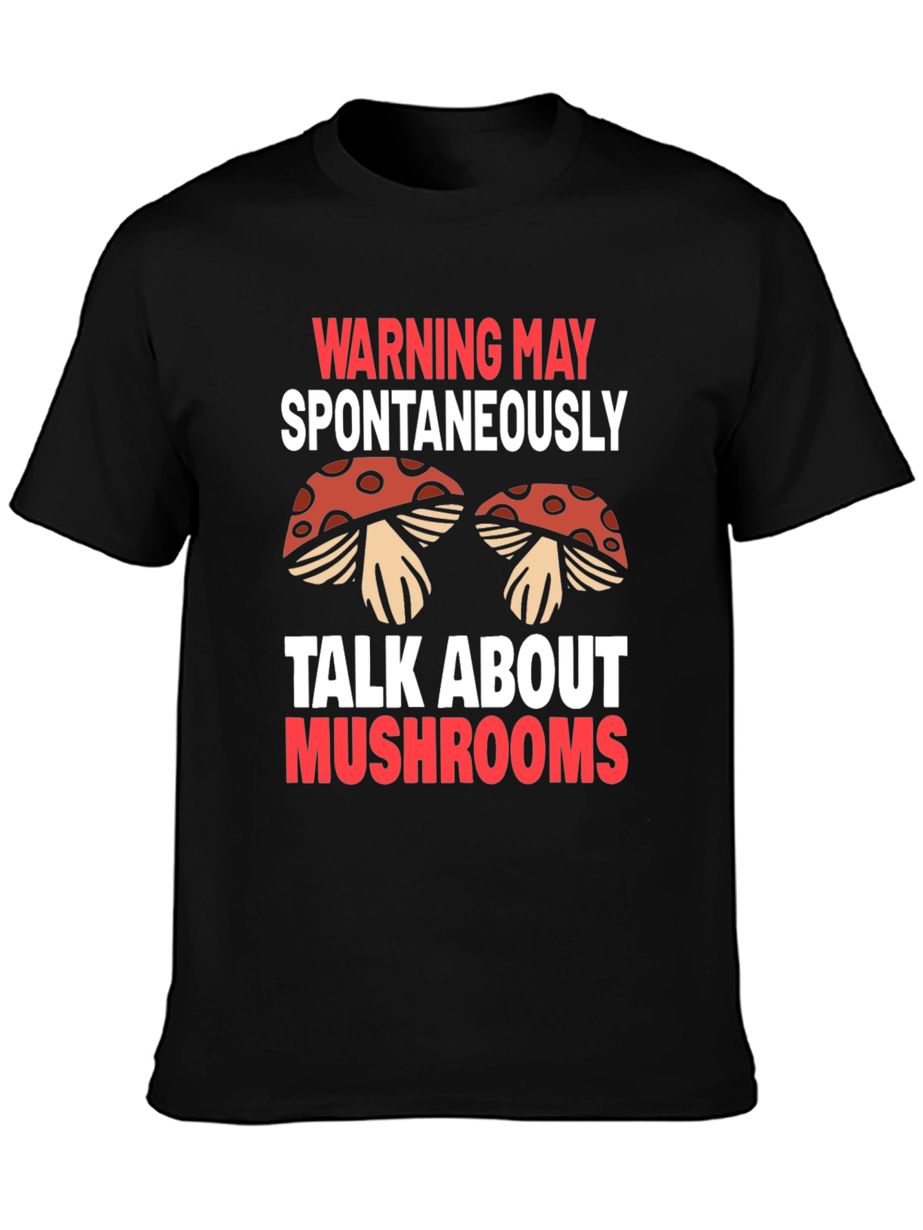 Black Warning May Spontaneously Talk About Mushrooms T-Shirt view 3