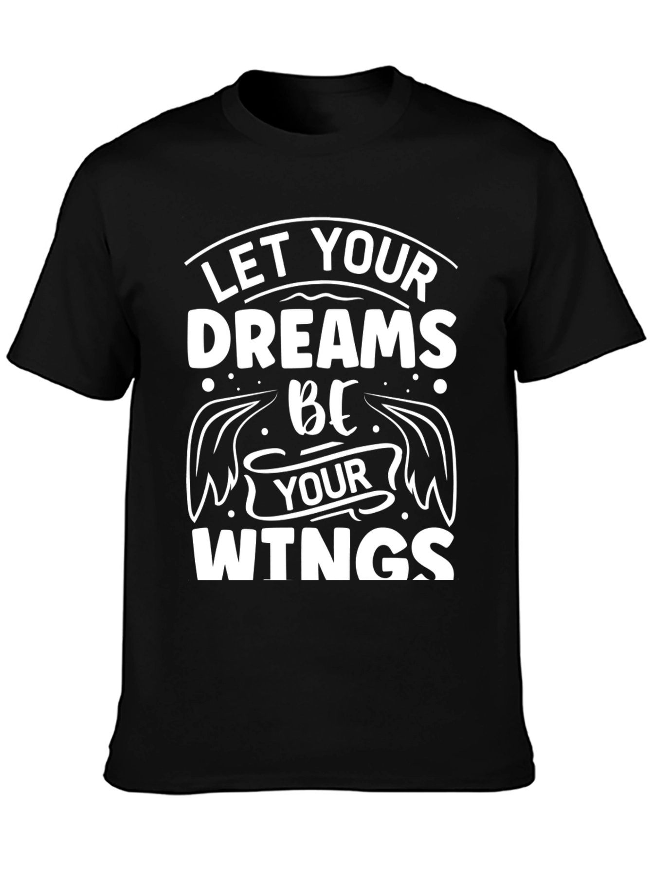 Black Dreams Be Your Wings Black T-Shirt Inspirational Men's Tee view 3