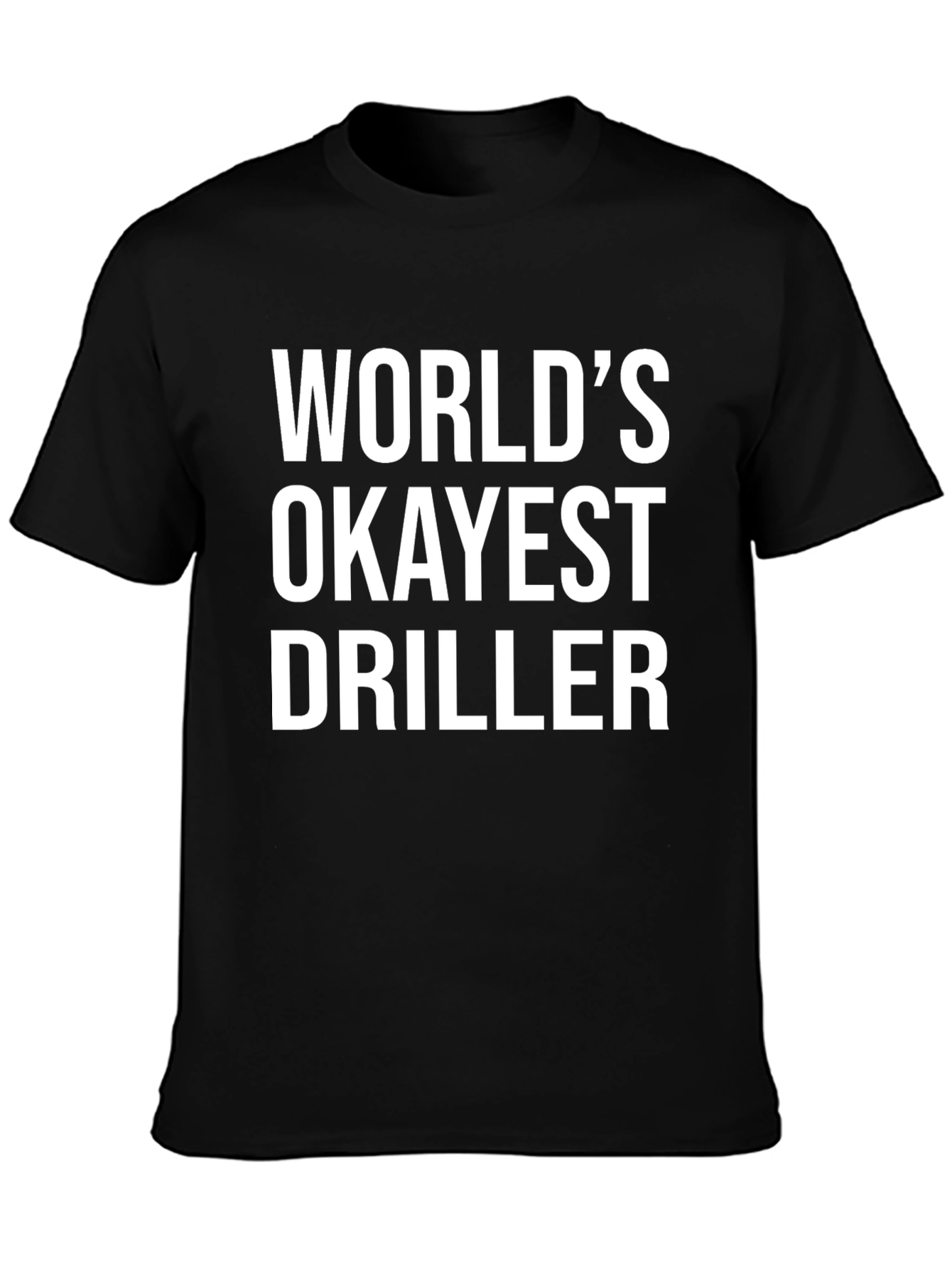 Black World's Okayest Driller Black Graphic T-Shirt view 3
