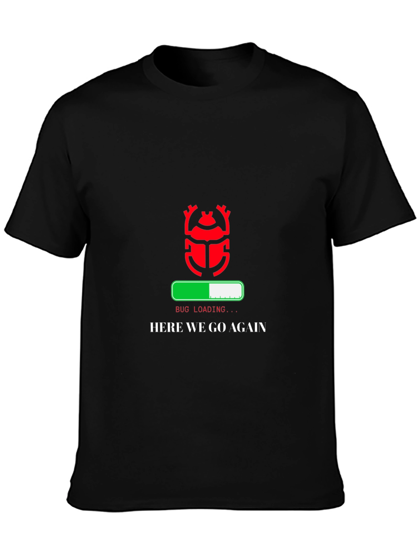 Black Bug Loading T-Shirt - "Here We Go Again" Funny Programmer Tee view 3