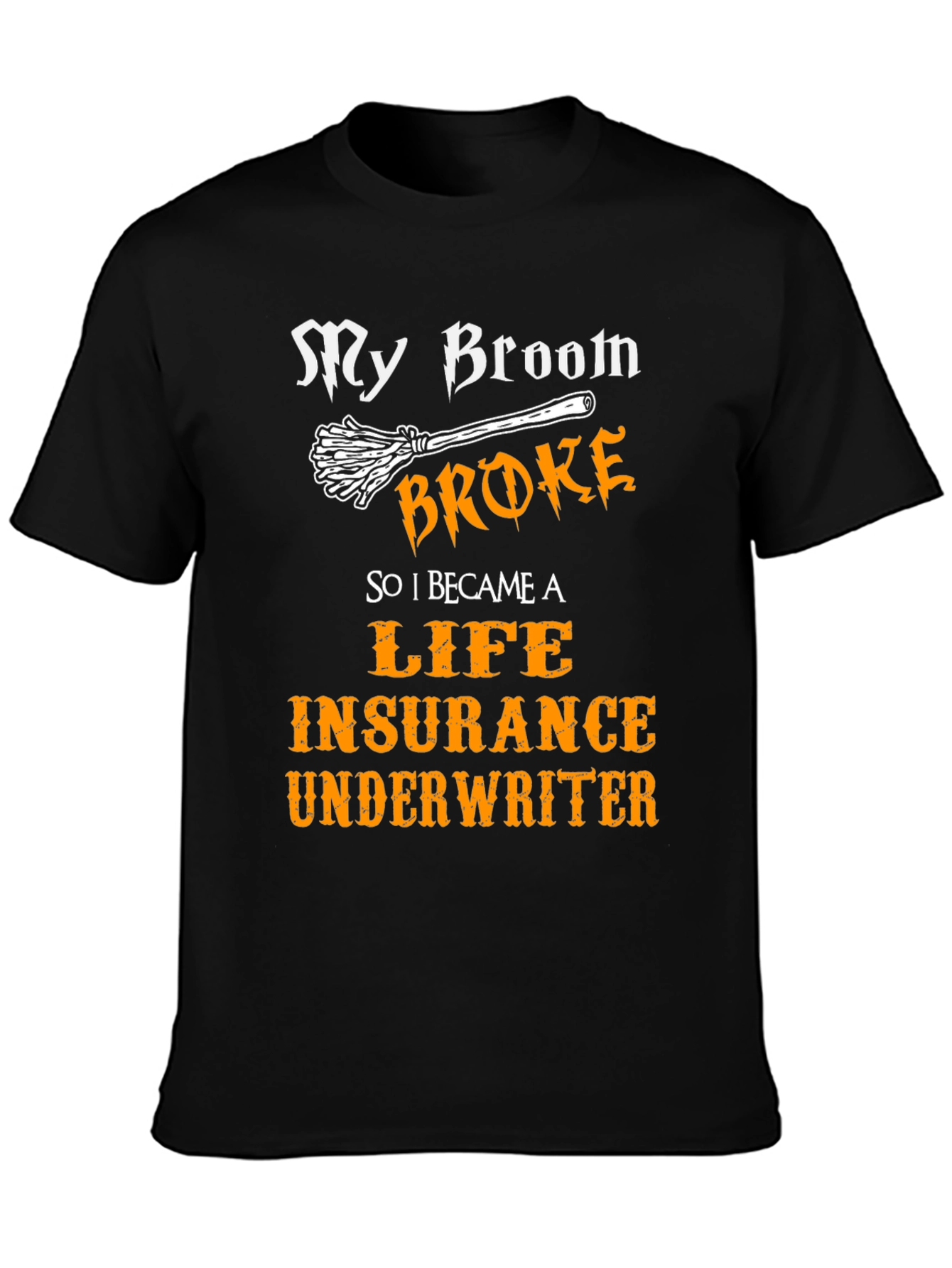 Black Funny Life Insurance Underwriter Broom T-Shirt view 3