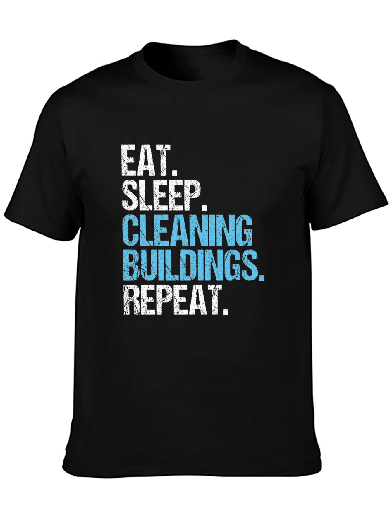 Black Eat Sleep Cleaning Buildings Repeat Black T-Shirt view 3