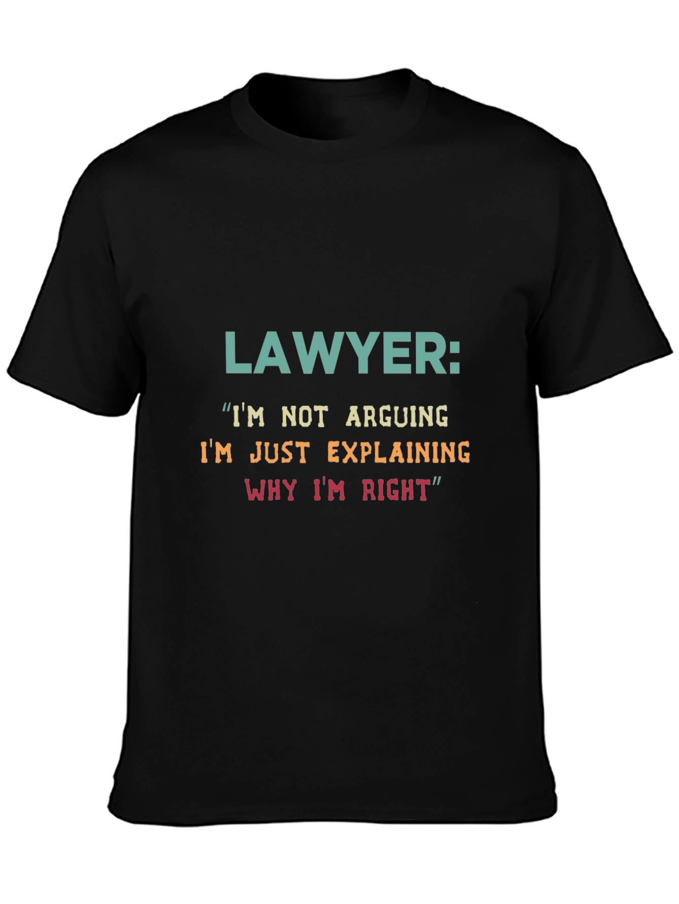 Black Lawyer Humor T-Shirt - Arguing Explaining Right view 3