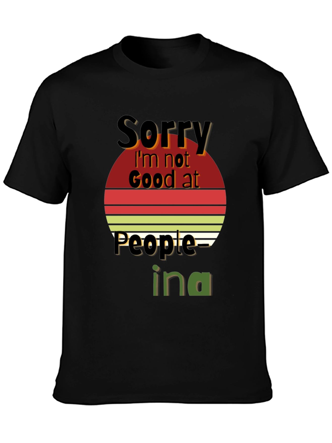 Black Sorry I'm Not Good at People Graphic Tee view 3