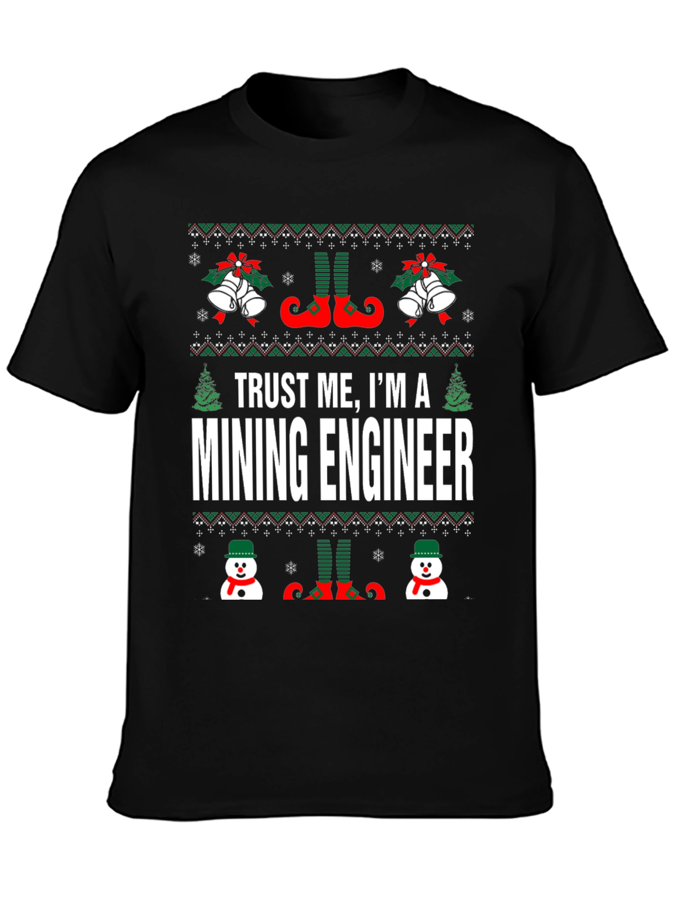 Trust Me, I'm A Mining Engineer Ugly Christmas Sweater T-Shirt - 3