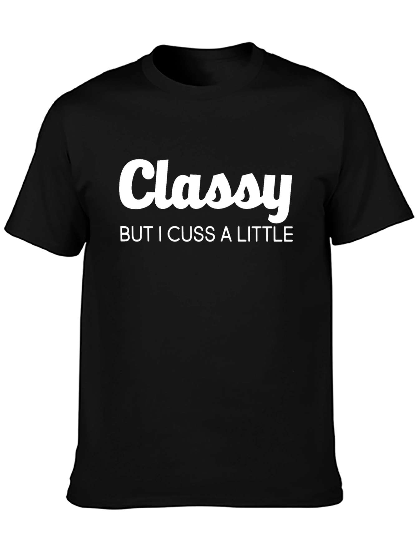 Black Classy But I Cuss A Little Black T-Shirt view 3