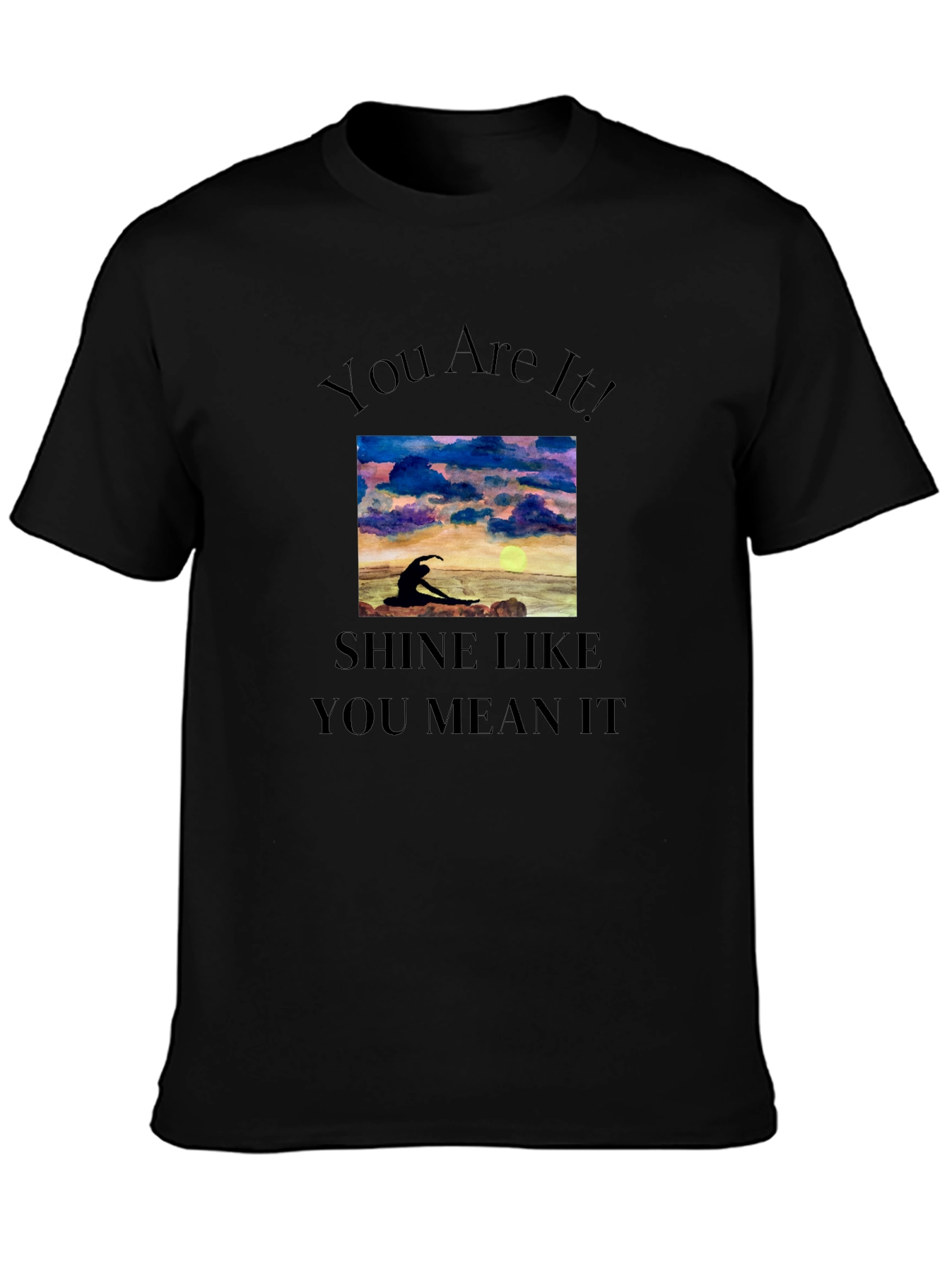 Black Inspirational Graphic Tee: You Are It! Shine Like You Mean It view 3