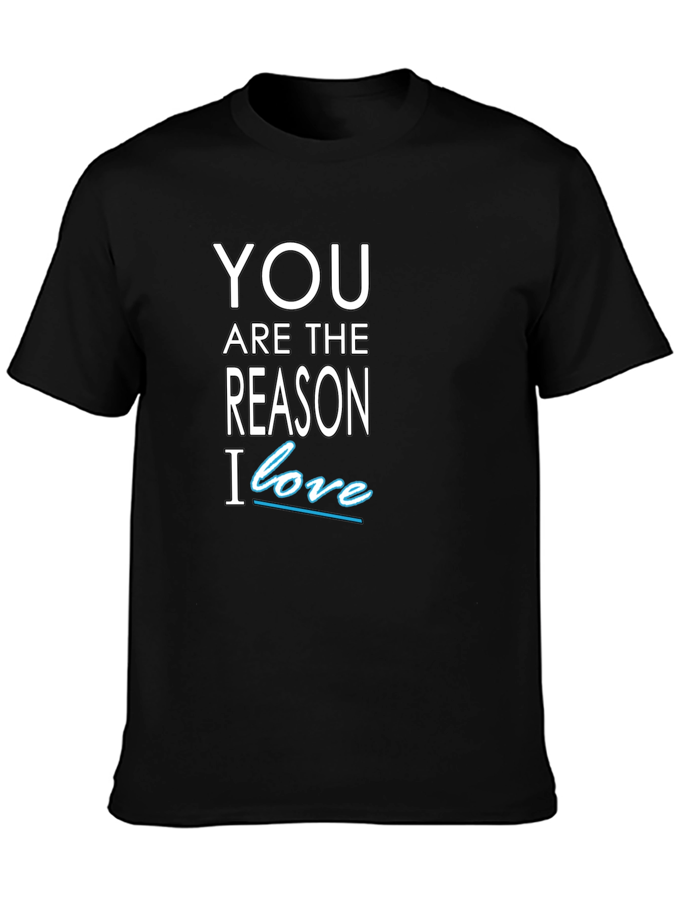 Black You Are The Reason I Love T-Shirt view 3
