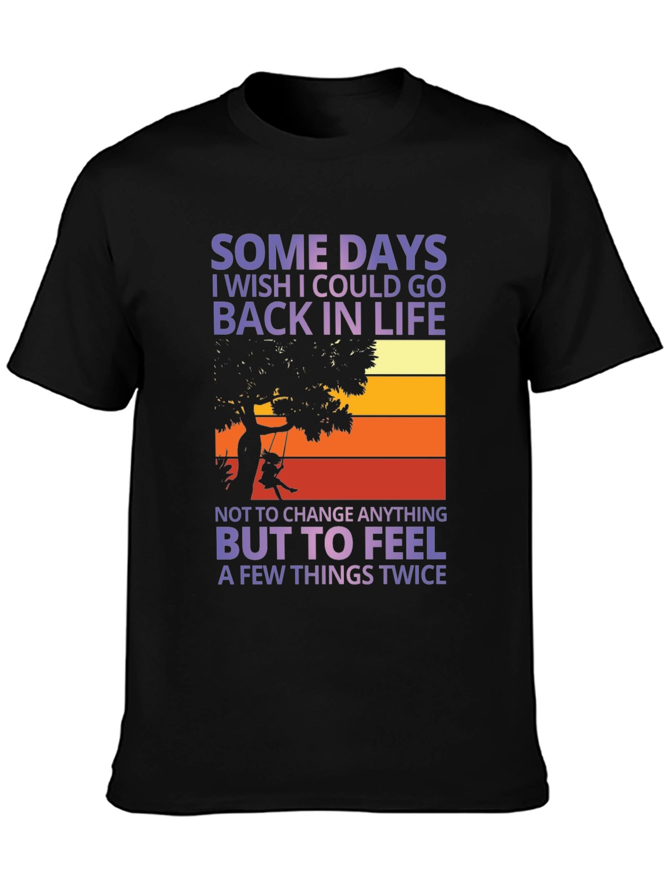 Black Wish I Could Go Back In Life Unisex T-Shirt view 3