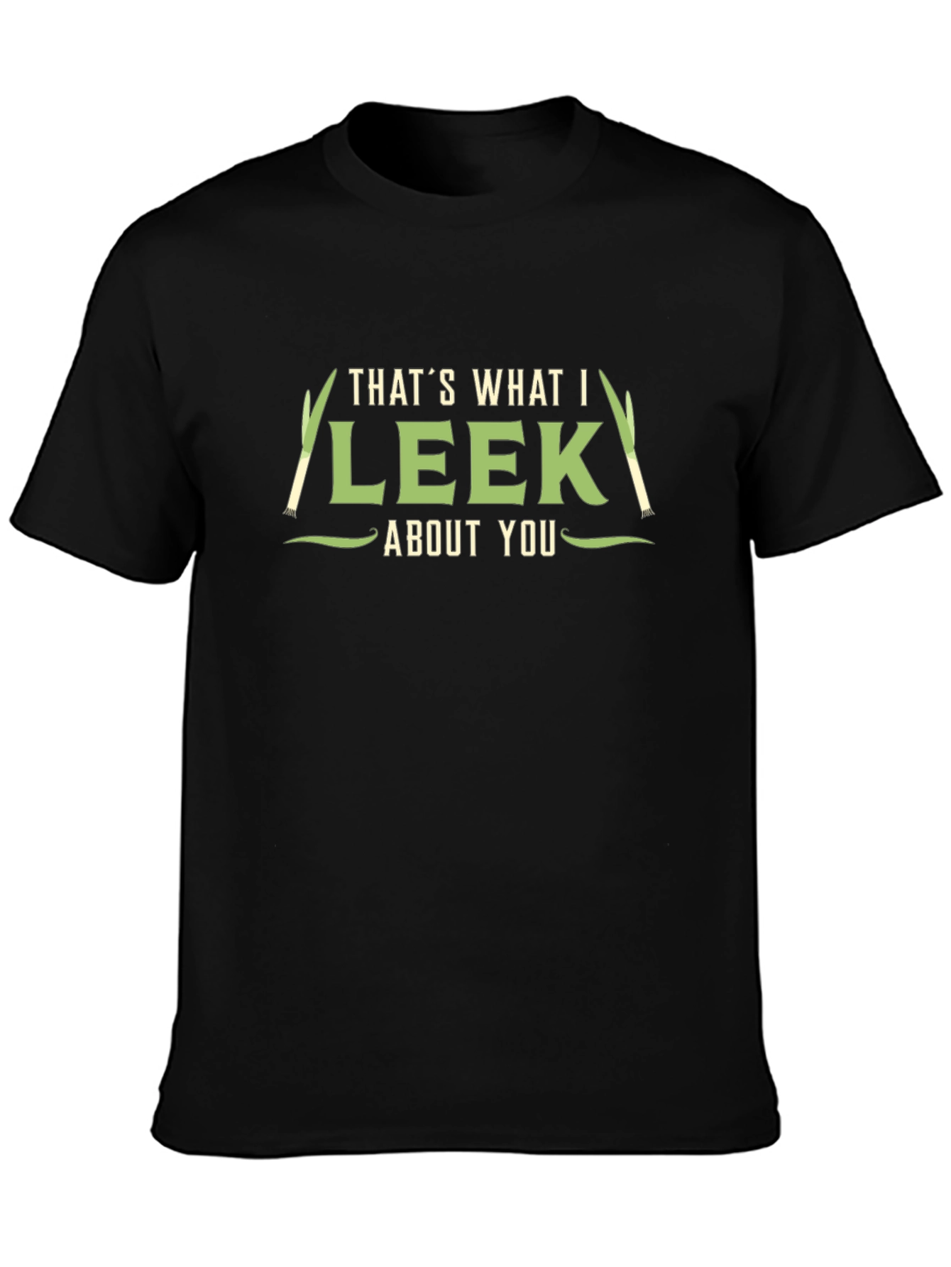 Black That's What I Leek About You Funny Pun T-Shirt view 3