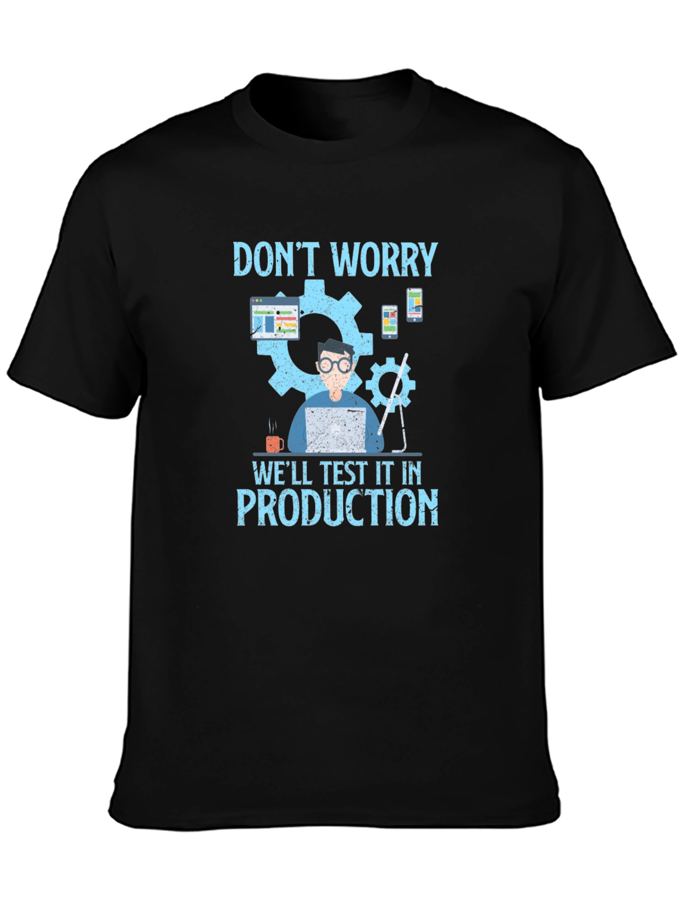 Black Don't Worry Test In Production Black T-Shirt view 3