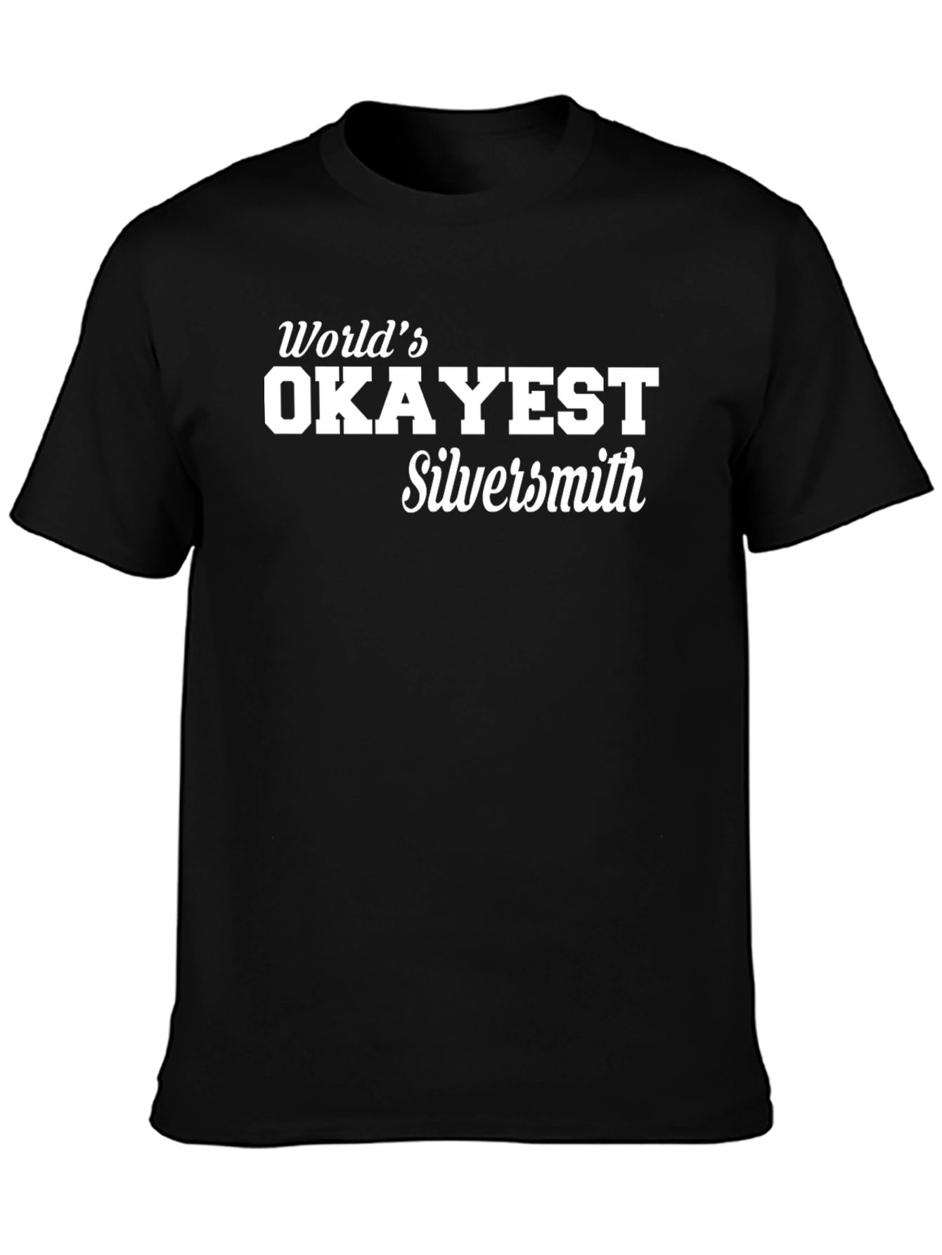 Black World's Okayest Silversmith T-Shirt view 3