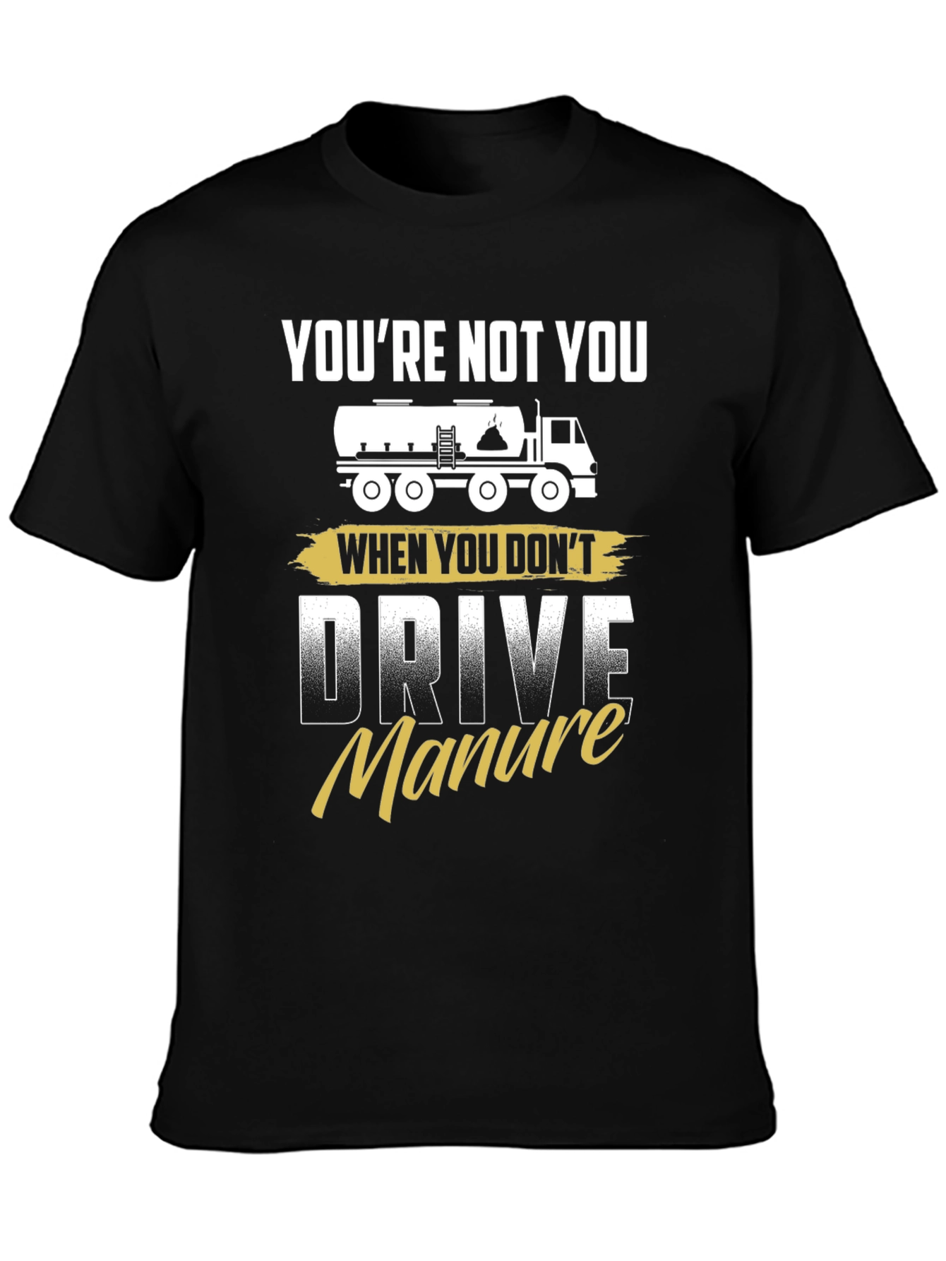 Black You're Not You Manure Driver Black Graphic Tee view 3