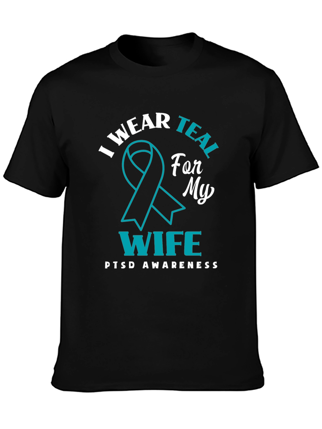 Black PTSD Awareness T-Shirt: I Wear Teal For My Wife view 3